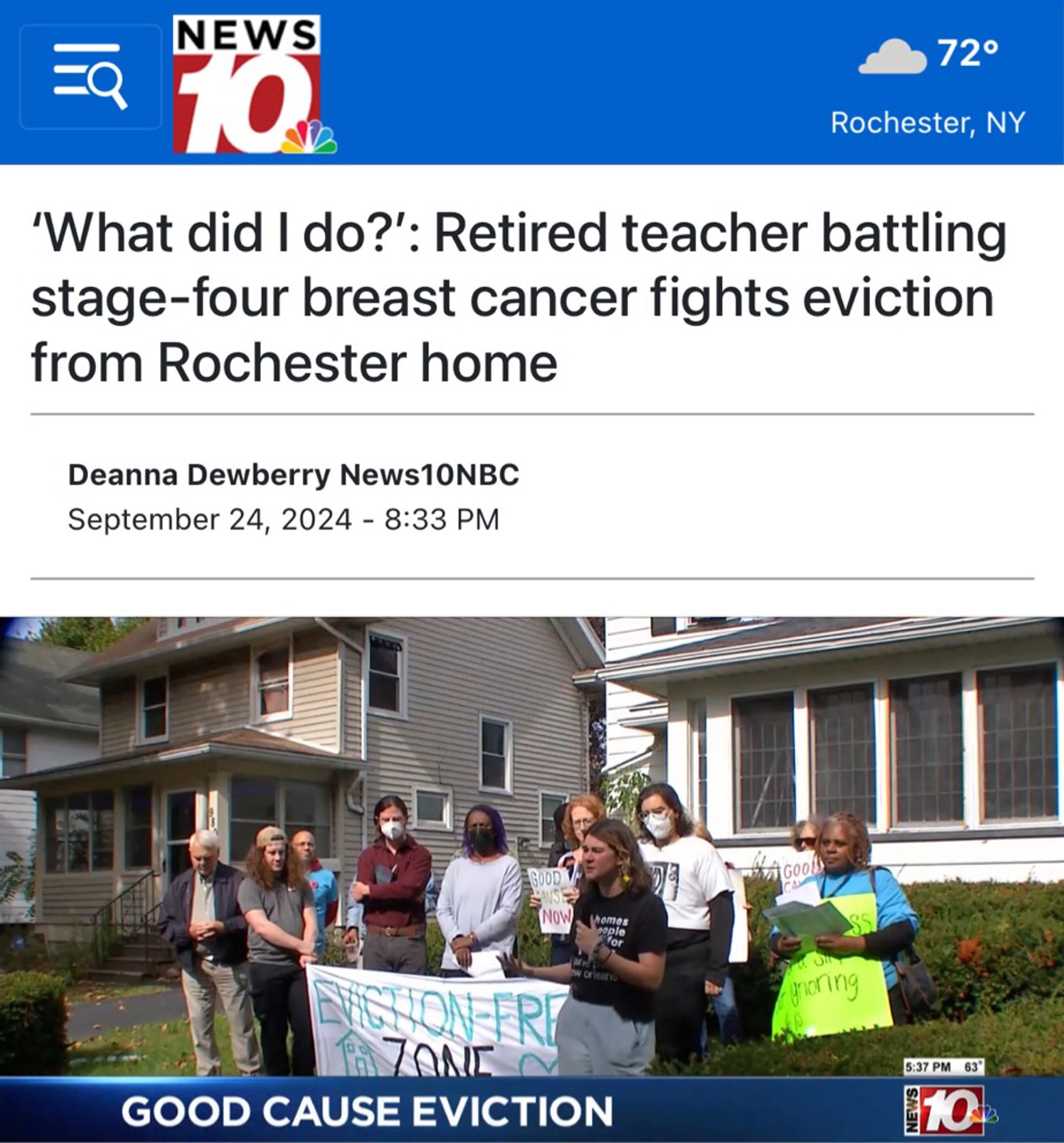 Screenshot of News10NBC story by Deanna Dewberry from September 24, 2024: “‘what did I do?’: retired teacher battling stage four breast cancer fights eviction from Rochester home” news clip featured below the headline has chyron “GOOD CAUSE EVICTION” is paused on a scene of 10 people with banners in front of a house, one large banner says “eviction free zone”