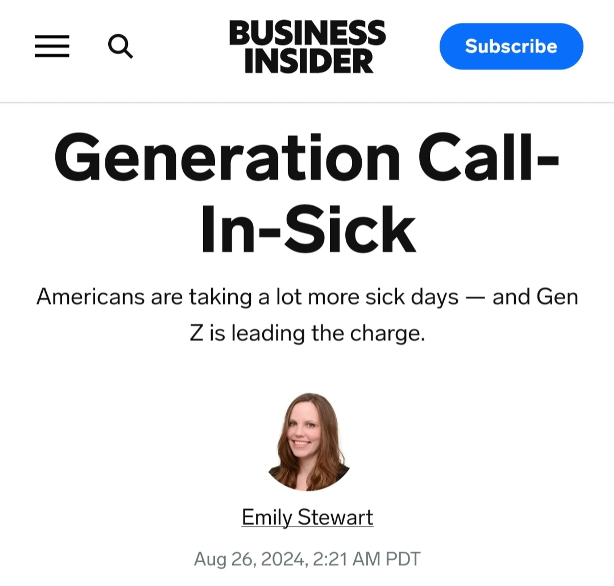 business insider article on august 26th 2024 by emily stewart titled "generation call-in-sick" with the sub header "Americans are taking a lot more sick days - and Gen Z is leading the charge"