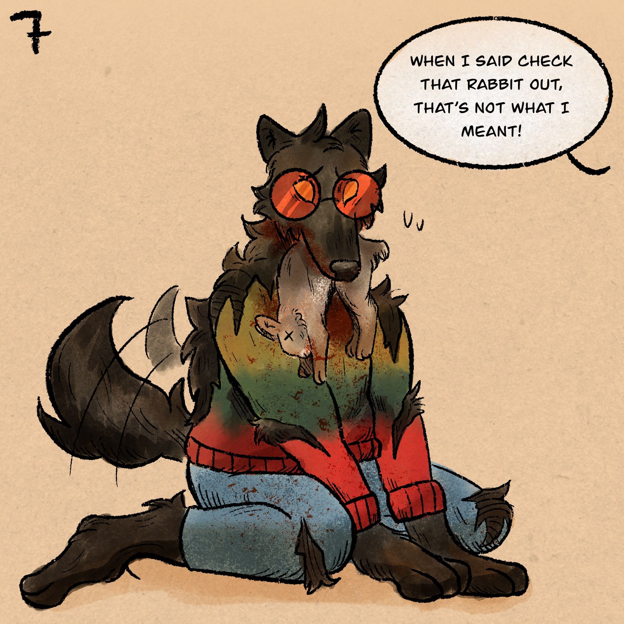 A black-furred werewolf with red glasses holds a dead rabbit in its mouth, looking shamefully whilst wagging its tail as someone off-screen says “when I said check that rabbit out, that’s not what I meant!” The werewolf dons blue jeans and is wearing a tricolor sweater of yellow, green, and red. It’s covered in blood.