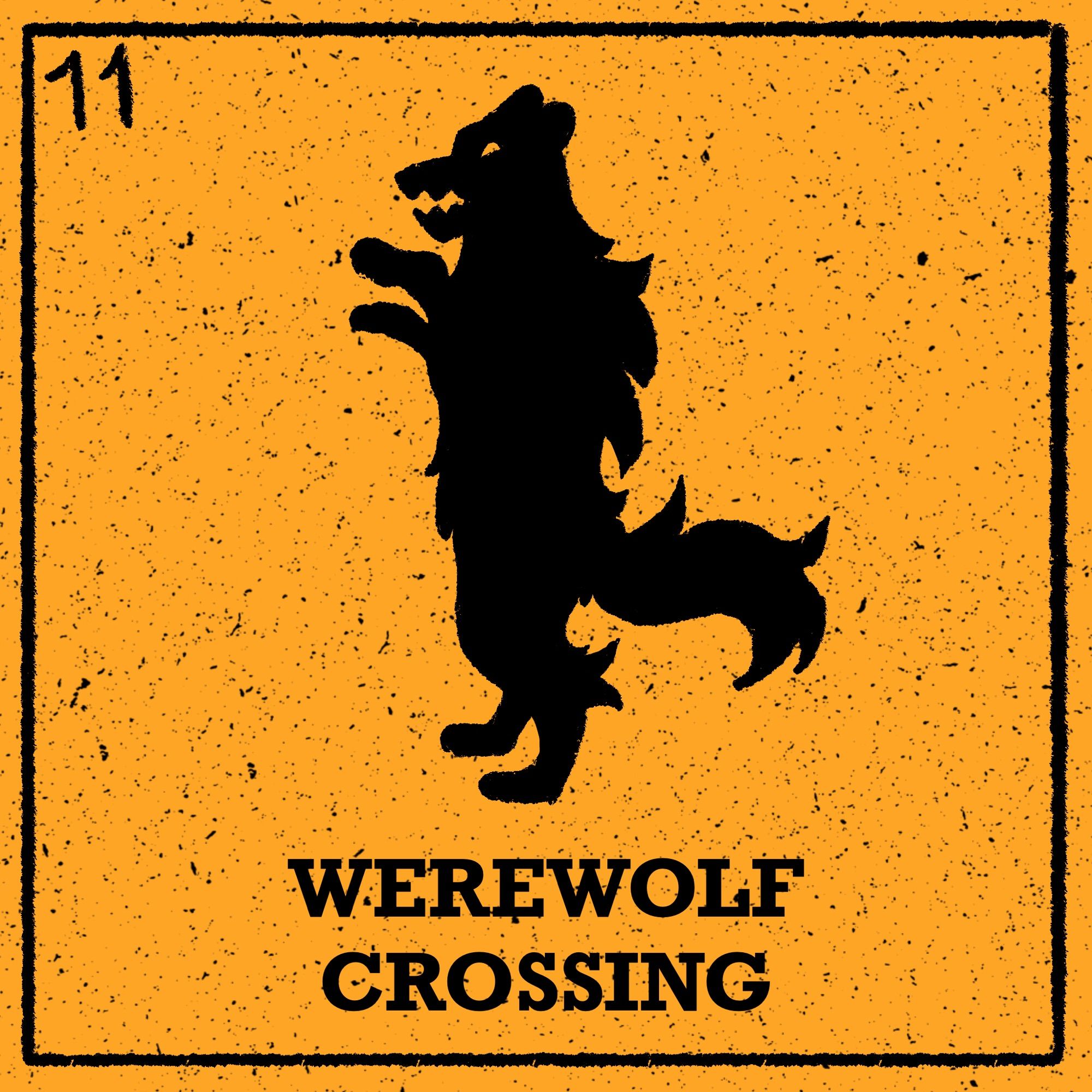 A silhouette of a werewolf is fixed on a grungy yellow background. Text underneath reads “werewolf crossing.”