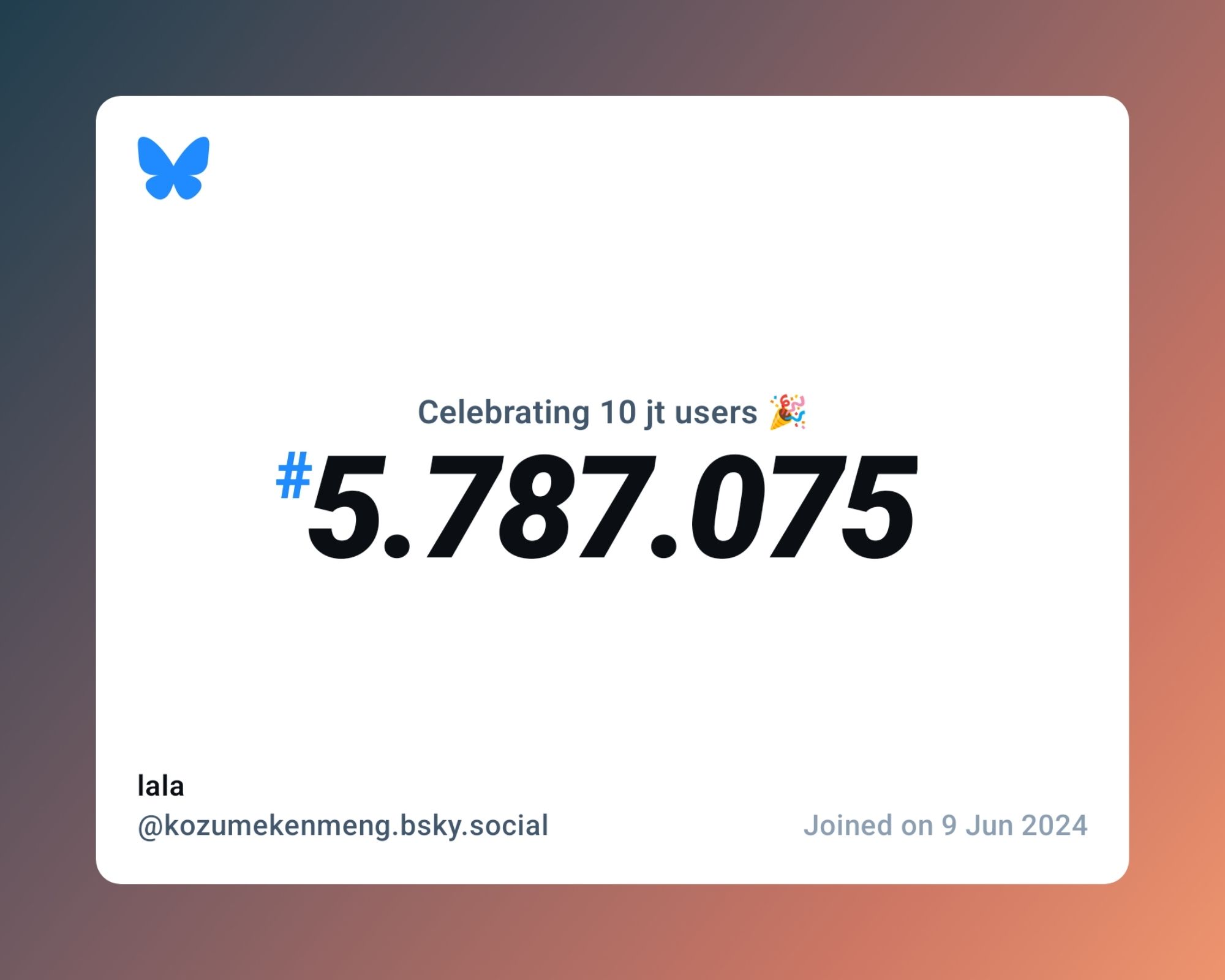 A virtual certificate with text "Celebrating 10M users on Bluesky, #5.787.075, lala ‪@kozumekenmeng.bsky.social‬, joined on 9 Jun 2024"