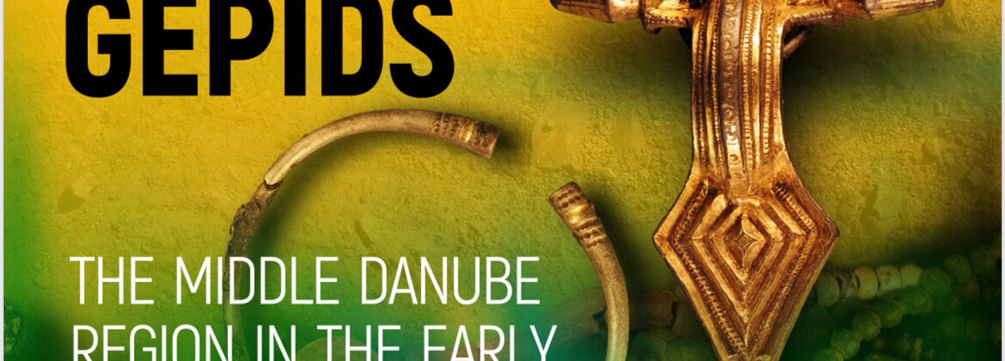 section of the conference poster, reading 'Gepids' and 'The Middle Danube Region in the Early' with parts of images of an early medieval brooch and an arm ring on a yellow and green background