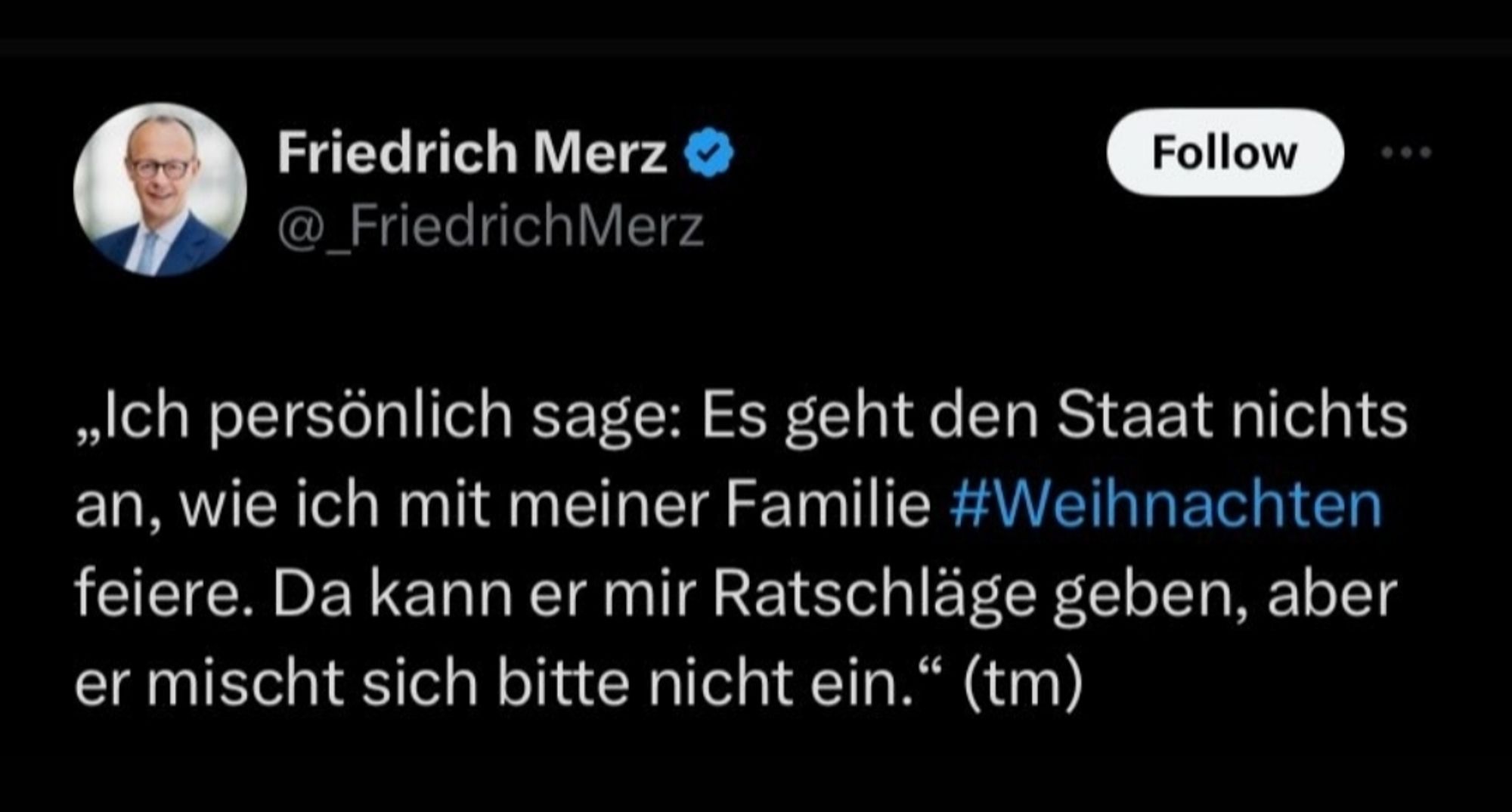 Friedrich Merz Tweet "Ich persönlich sage: Es geht den Staat nichts an, wie ich mit meiner Familie #Weihnachten feiere. Da kann er mir Ratschläge geben, aber er mischt sich bitte nicht ein."