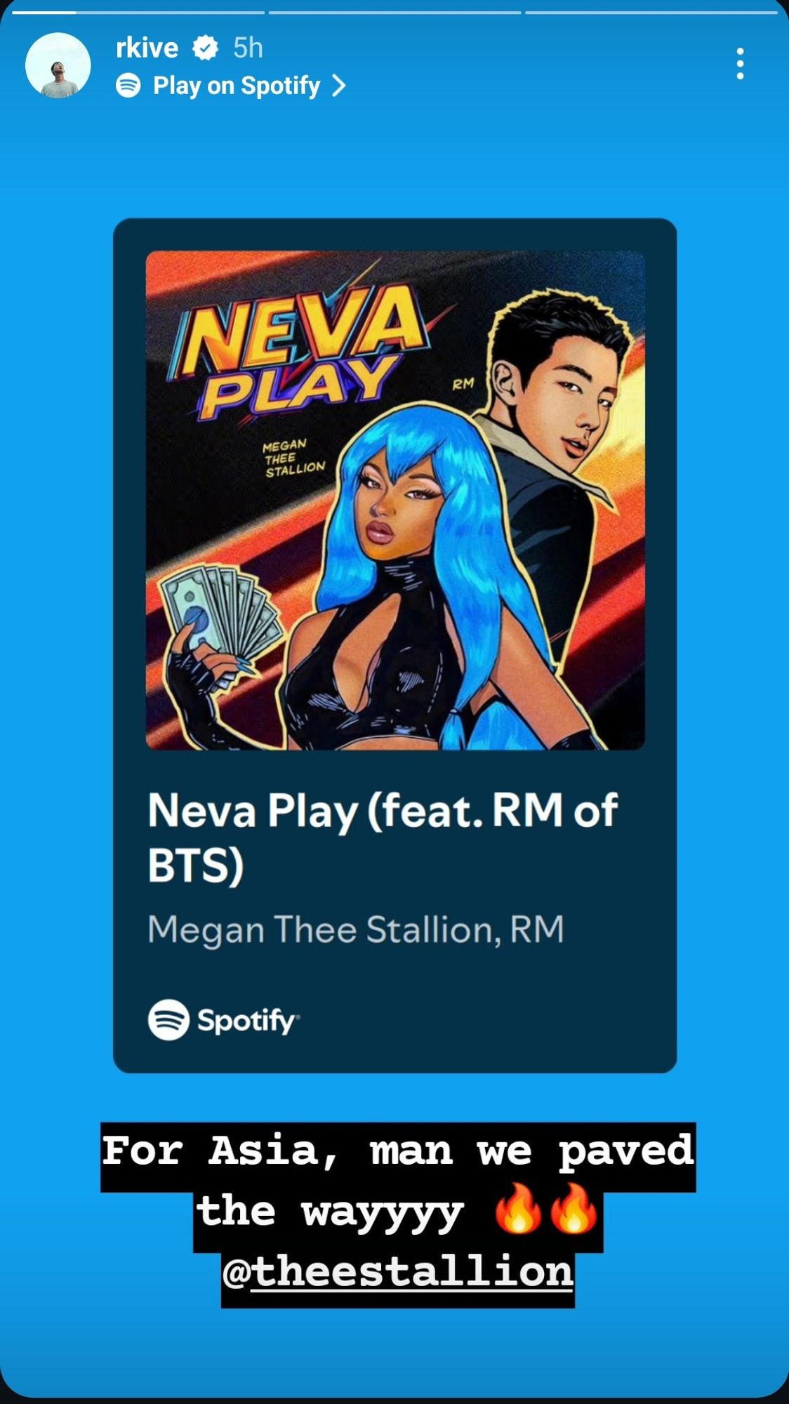 Namjoon posting Neva Play on his instagram. He includes the lyrics "For Asia, man we paved the wayyy" with 2 fire emojis. He also tags Megan Thee Stallion