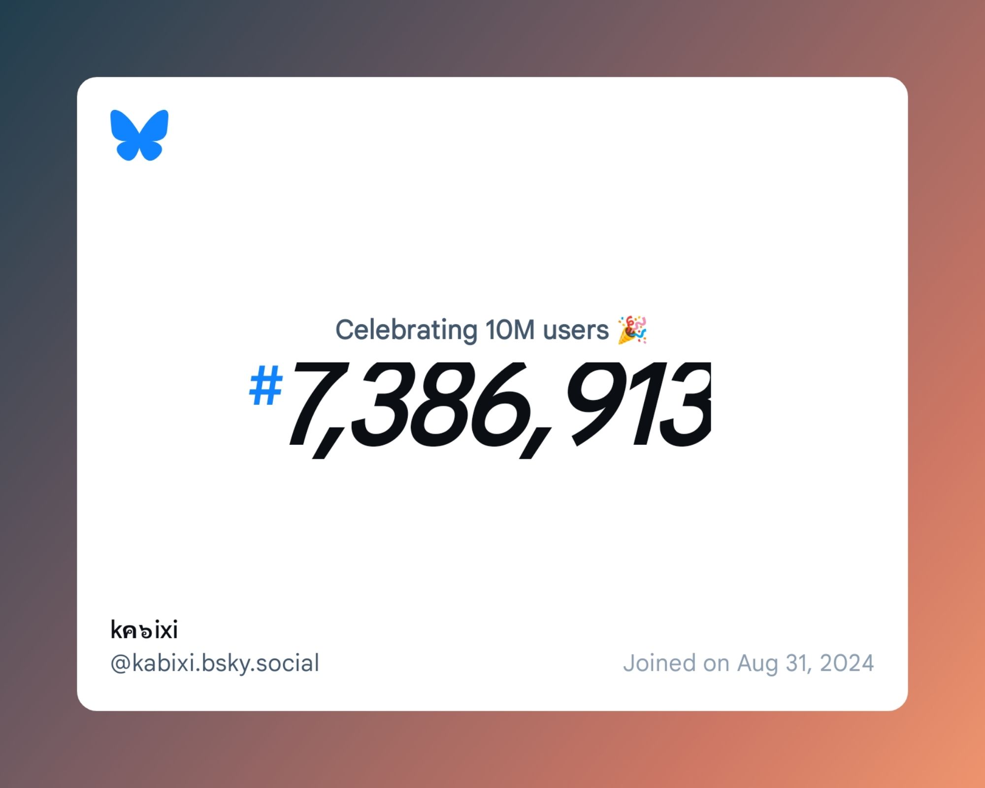 A virtual certificate with text "Celebrating 10M users on Bluesky, #7,386,913, kค๖ixi ‪@kabixi.bsky.social‬, joined on Aug 31, 2024"