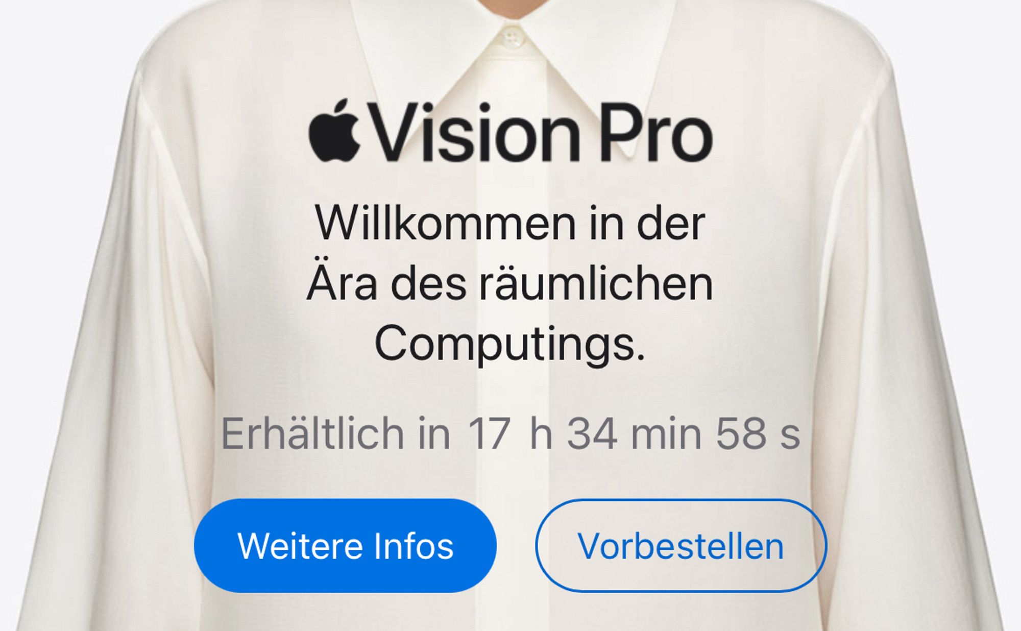 Screenshot: Vision Pro
Willkommen in der Ära des räumlichen Computings.
Erhältlich in 17 h 34 min 58 s
Weitere Infos
Vorbestellen