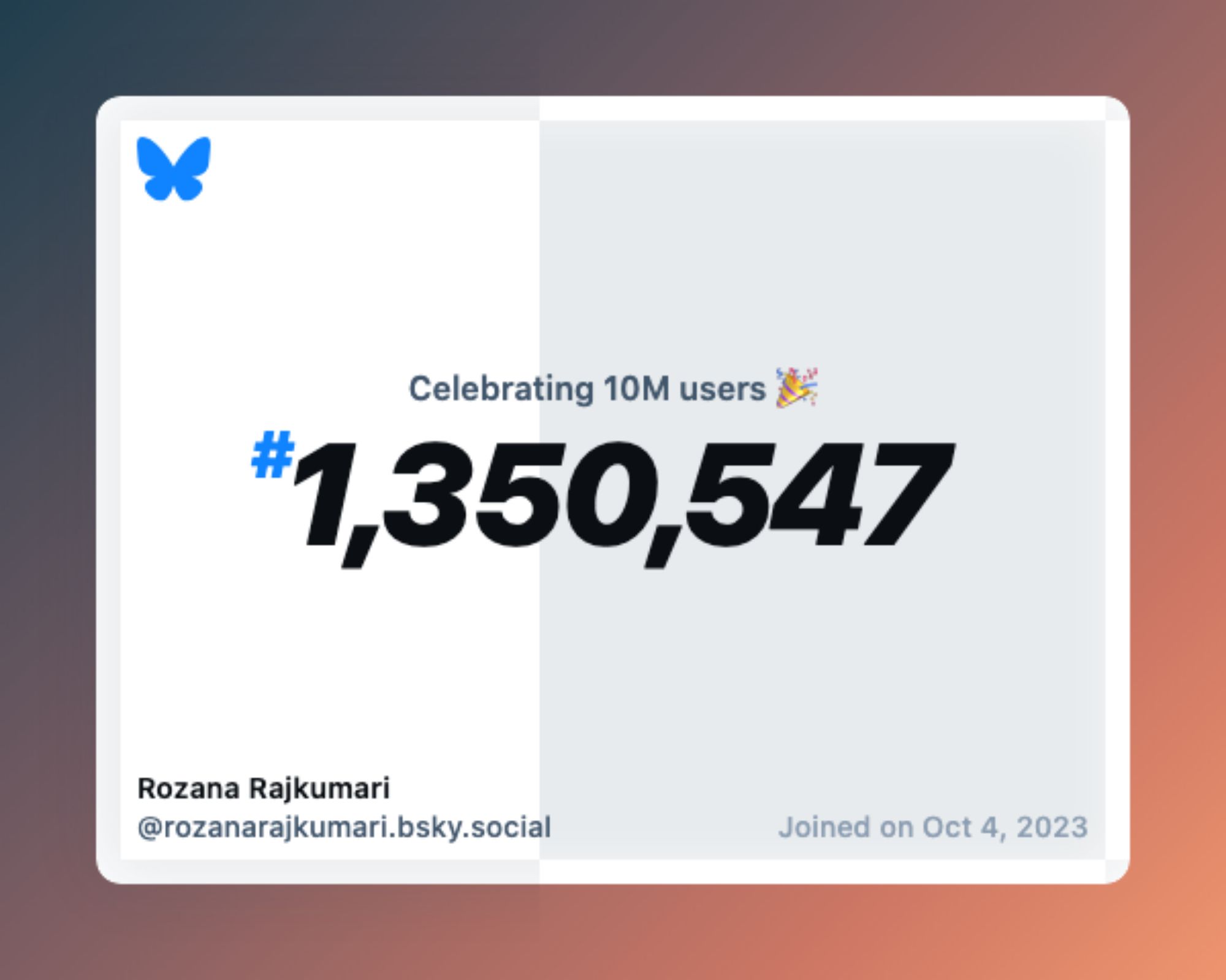 A virtual certificate with text "Celebrating 10M users on Bluesky, #1,350,547, Rozana Rajkumari ‪@rozanarajkumari.bsky.social‬, joined on Oct 4, 2023"