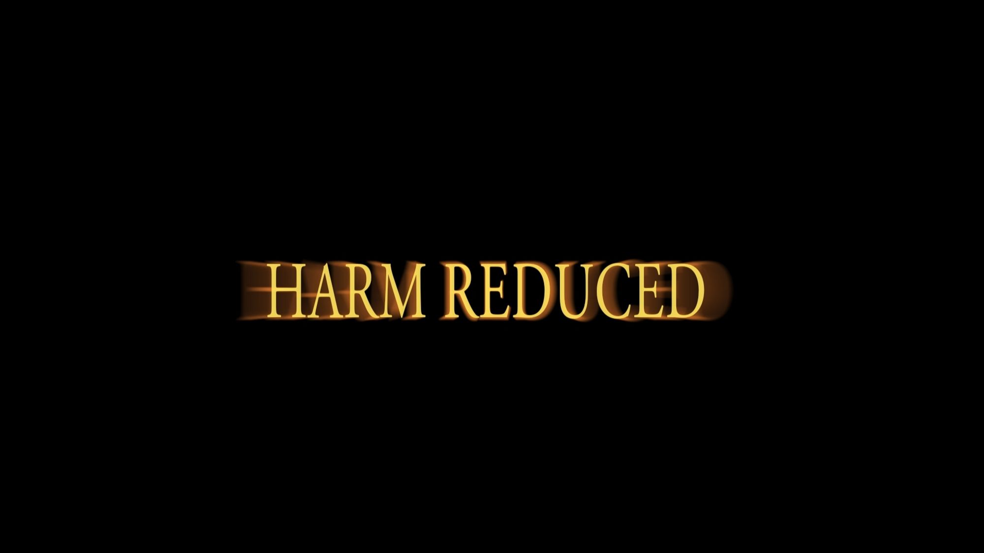 HARM REDUCED