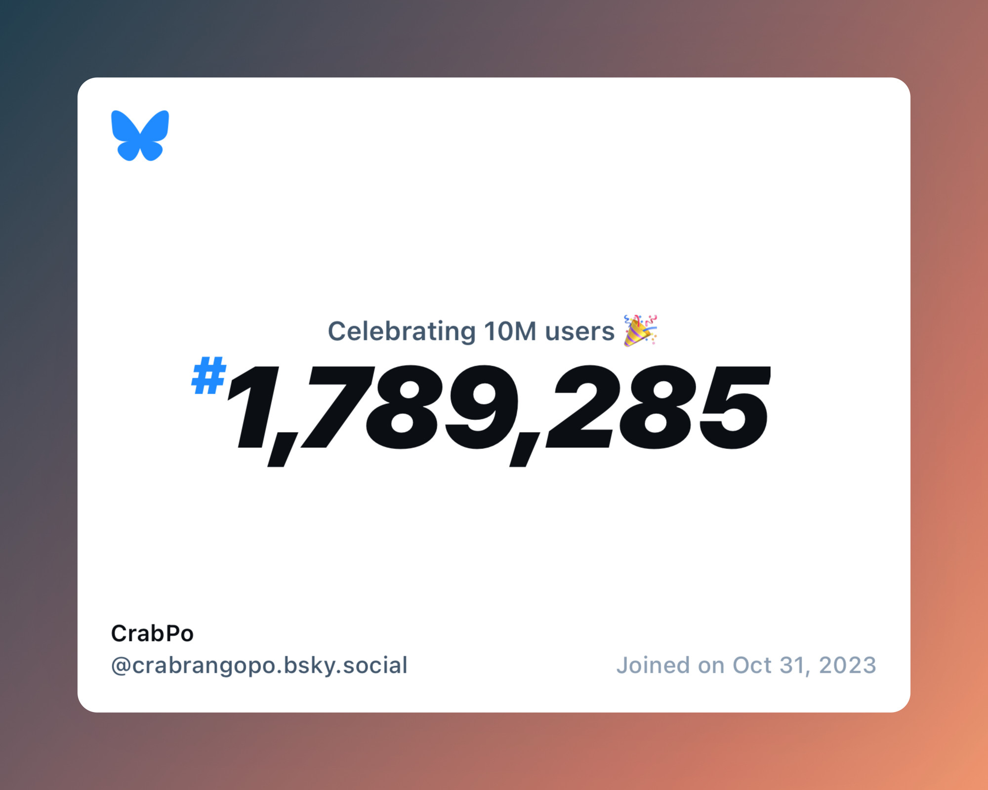 A virtual certificate with text "Celebrating 10M users on Bluesky, #1,789,285, CrabPo ‪@crabrangopo.bsky.social‬, joined on Oct 31, 2023"