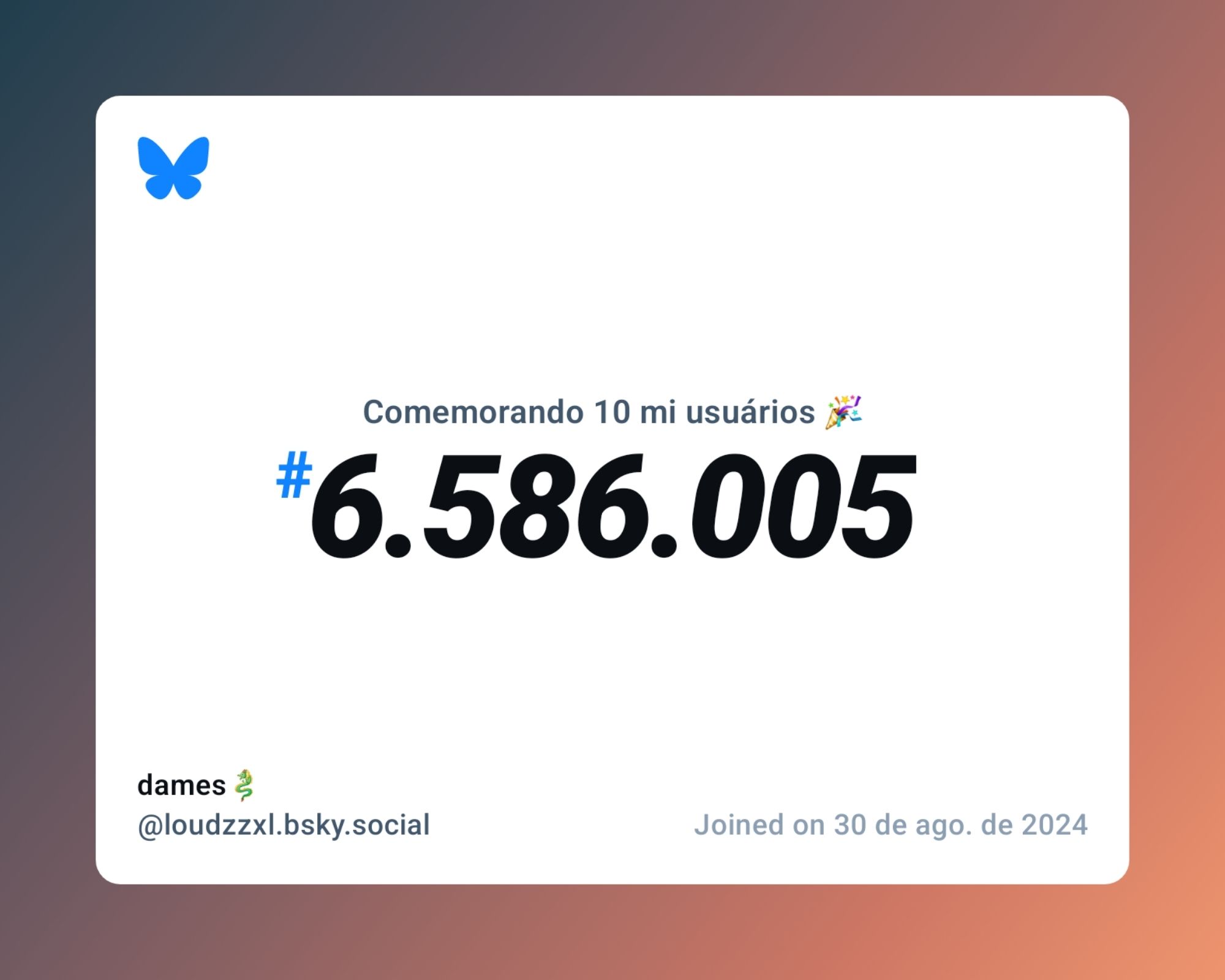 Um certificado virtual com o texto "Comemorando 10 milhões de usuários no Bluesky, #6.586.005, dames🐉 ‪@loudzzxl.bsky.social‬, ingressou em 30 de ago. de 2024"