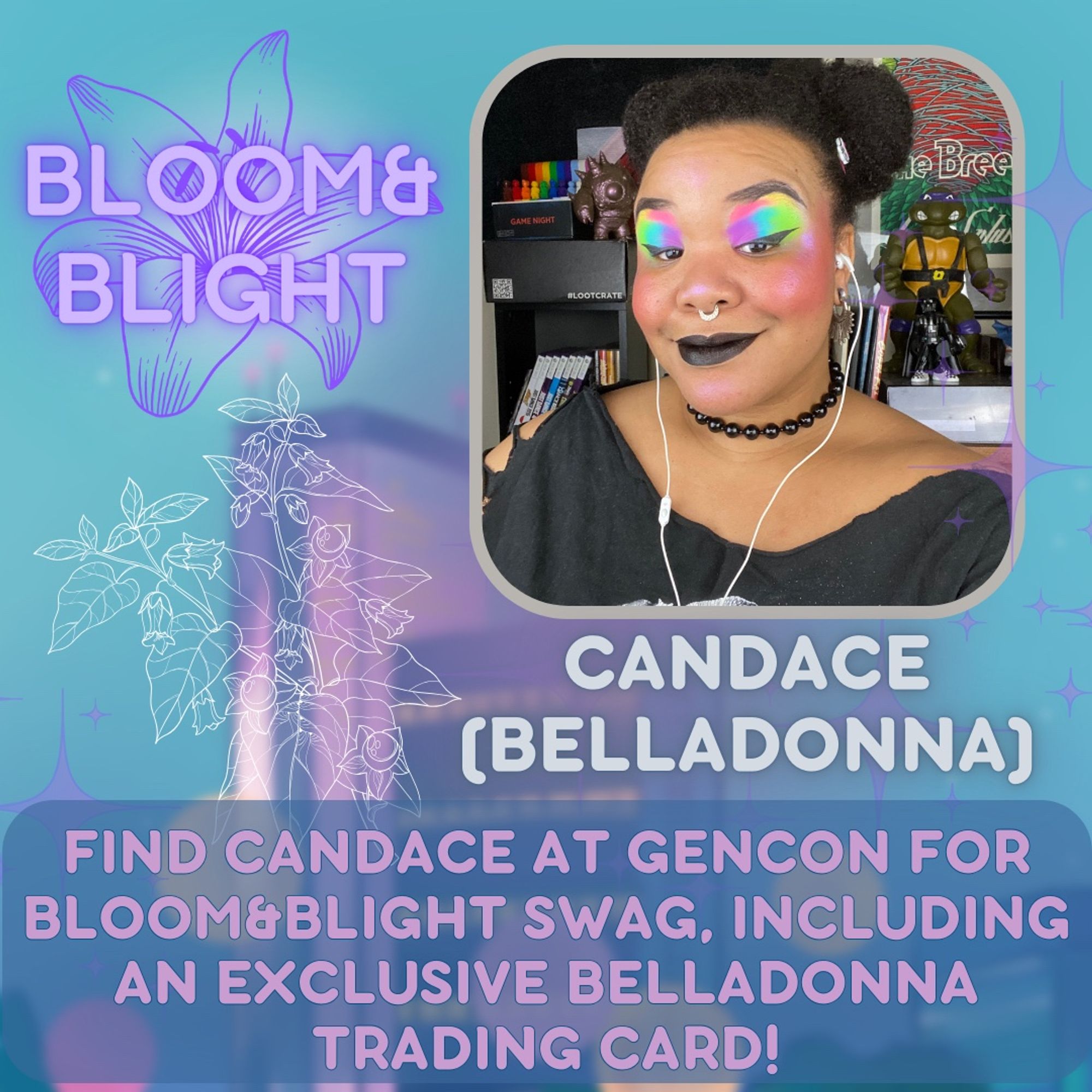 GenCon appearance announcement. The Bloom&Blight logo sits top left, and a headshot of Candace is top right. Below reads: “find Candace and GenCon for Bloom&Blight swag, including an exclusive Belladonna trading card!”