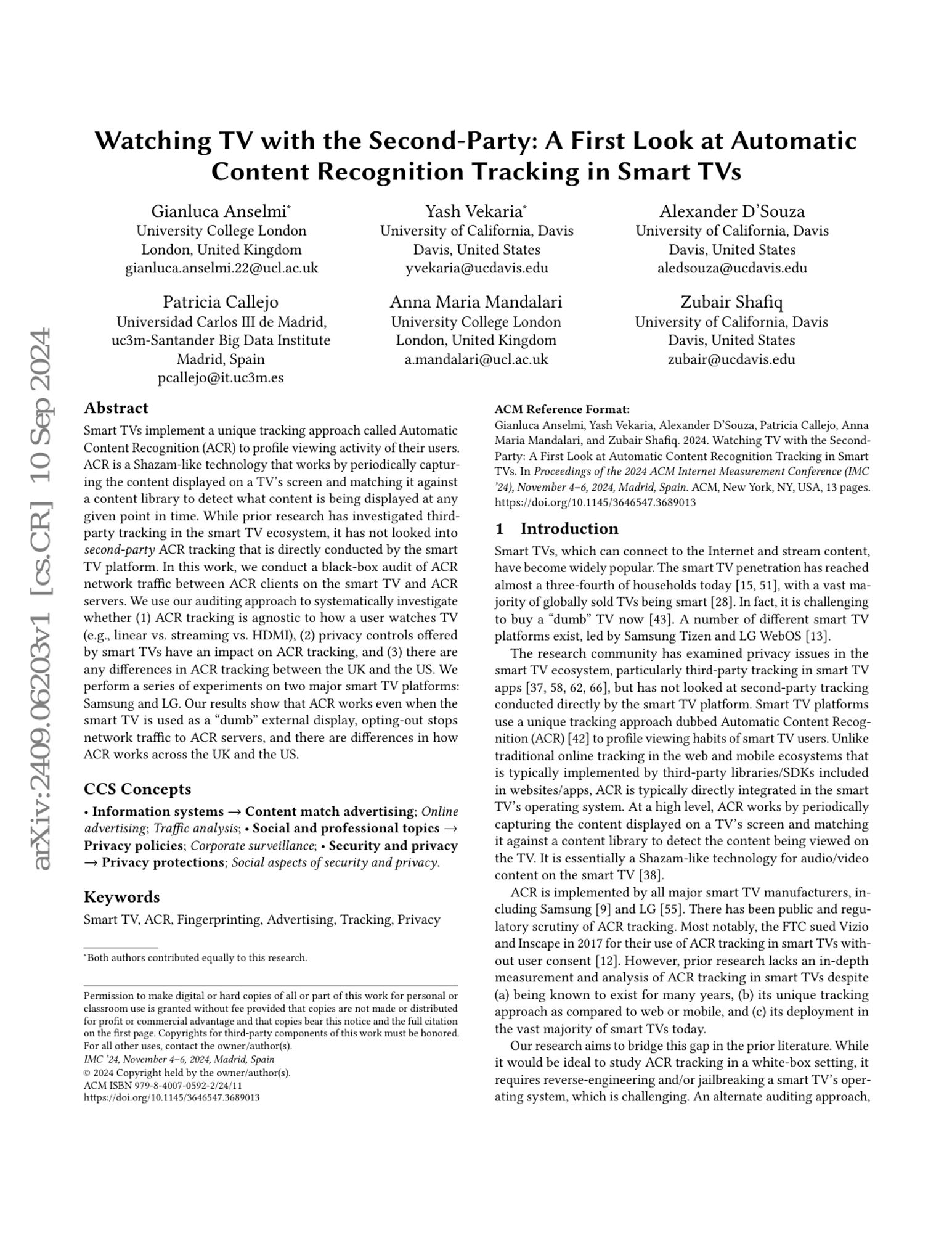 Smart TVs implement a unique tracking approach called Automatic Content Recognition (ACR) to profile viewing activity of their users.  ACR is a Shazam-like technology that works by periodically capturing the content displayed on a TV's screen and matching it against a content library to detect wh...