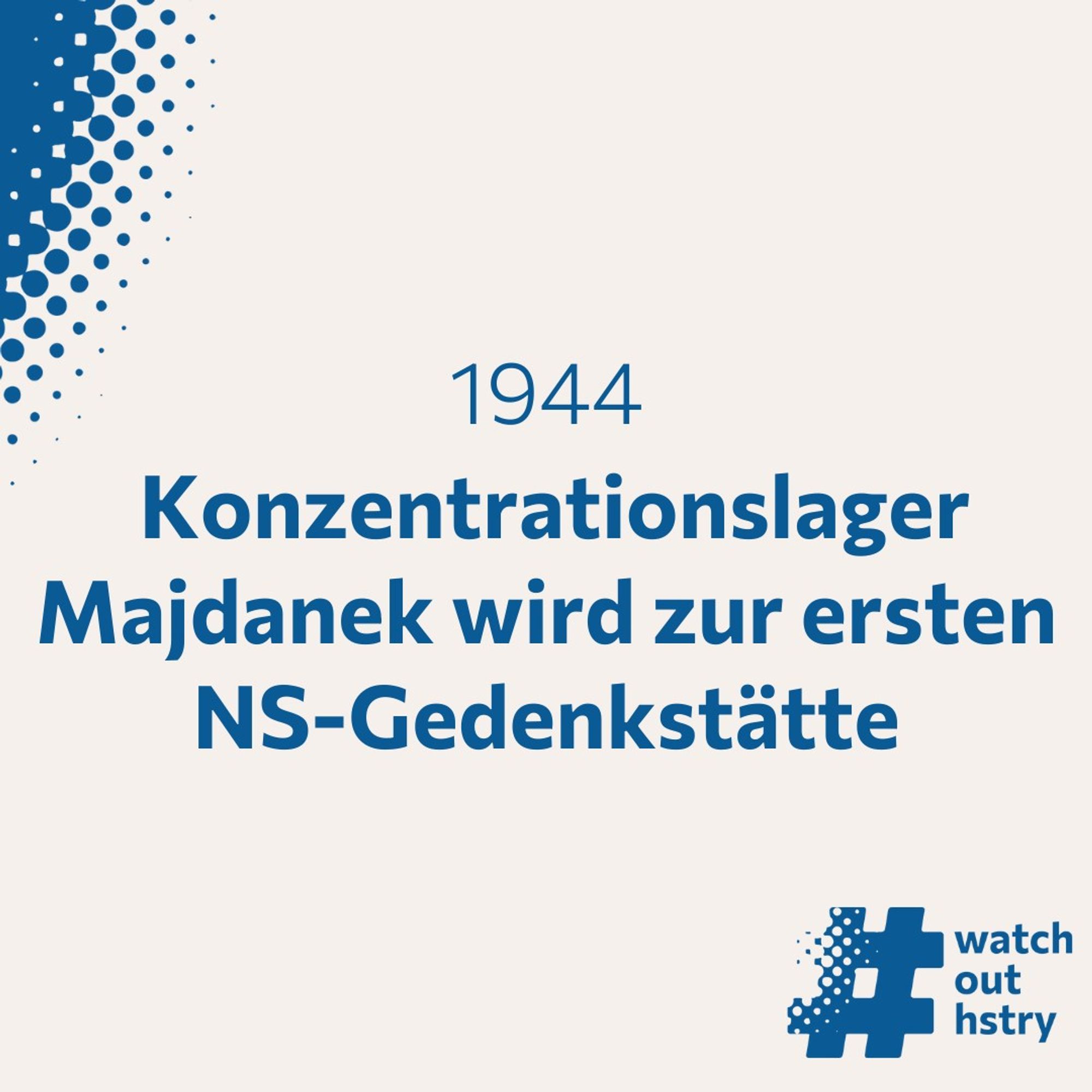 Schrift: 1944 Konzentrationslager Majdanek wird zu erster NS-Gedenkstätte. 