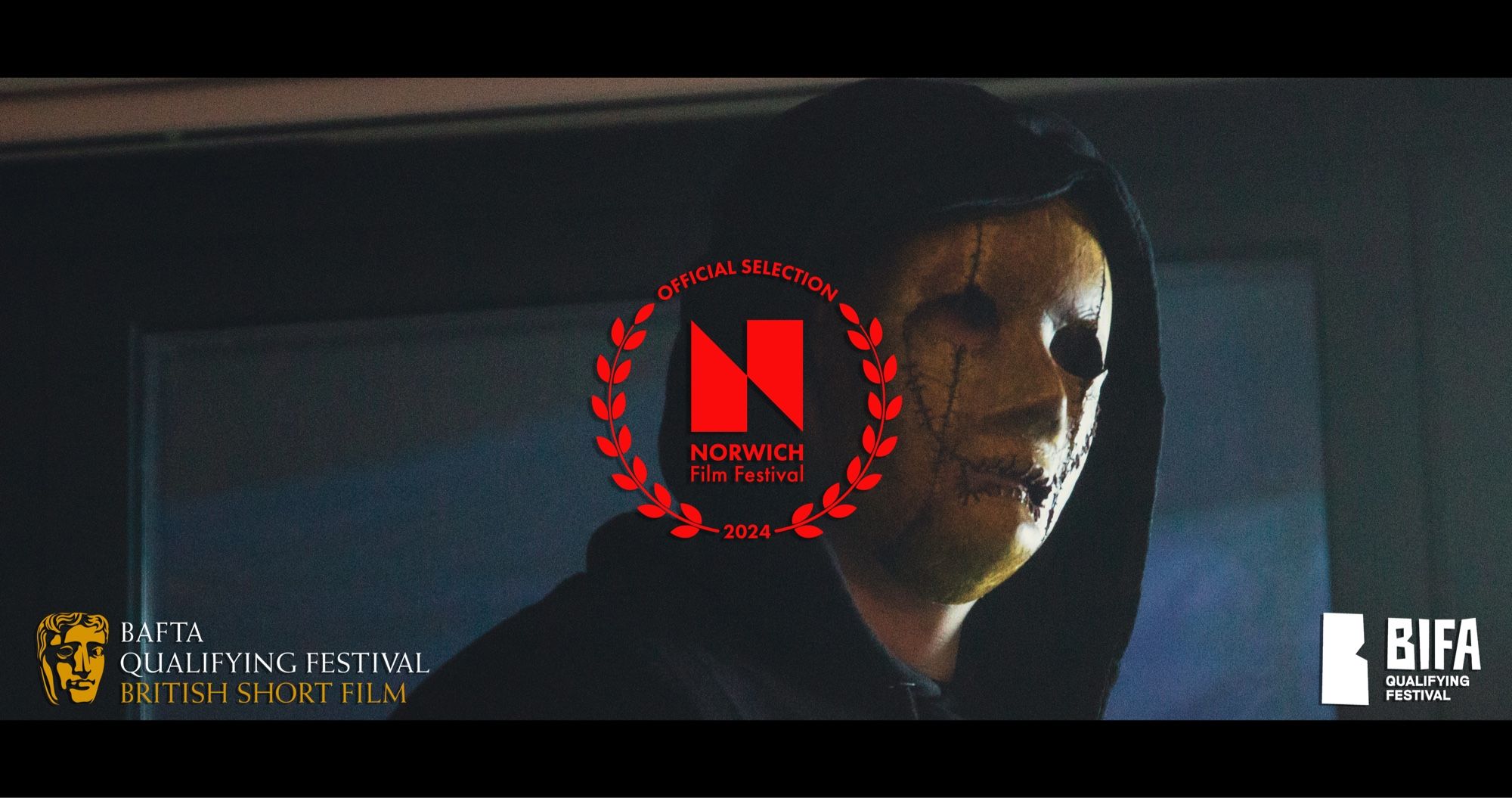 Still from a horror movie with a masked man had the Norwich film festival laurels in the middle and the bafta and BIFA qualifying logos in opposite lower corners.