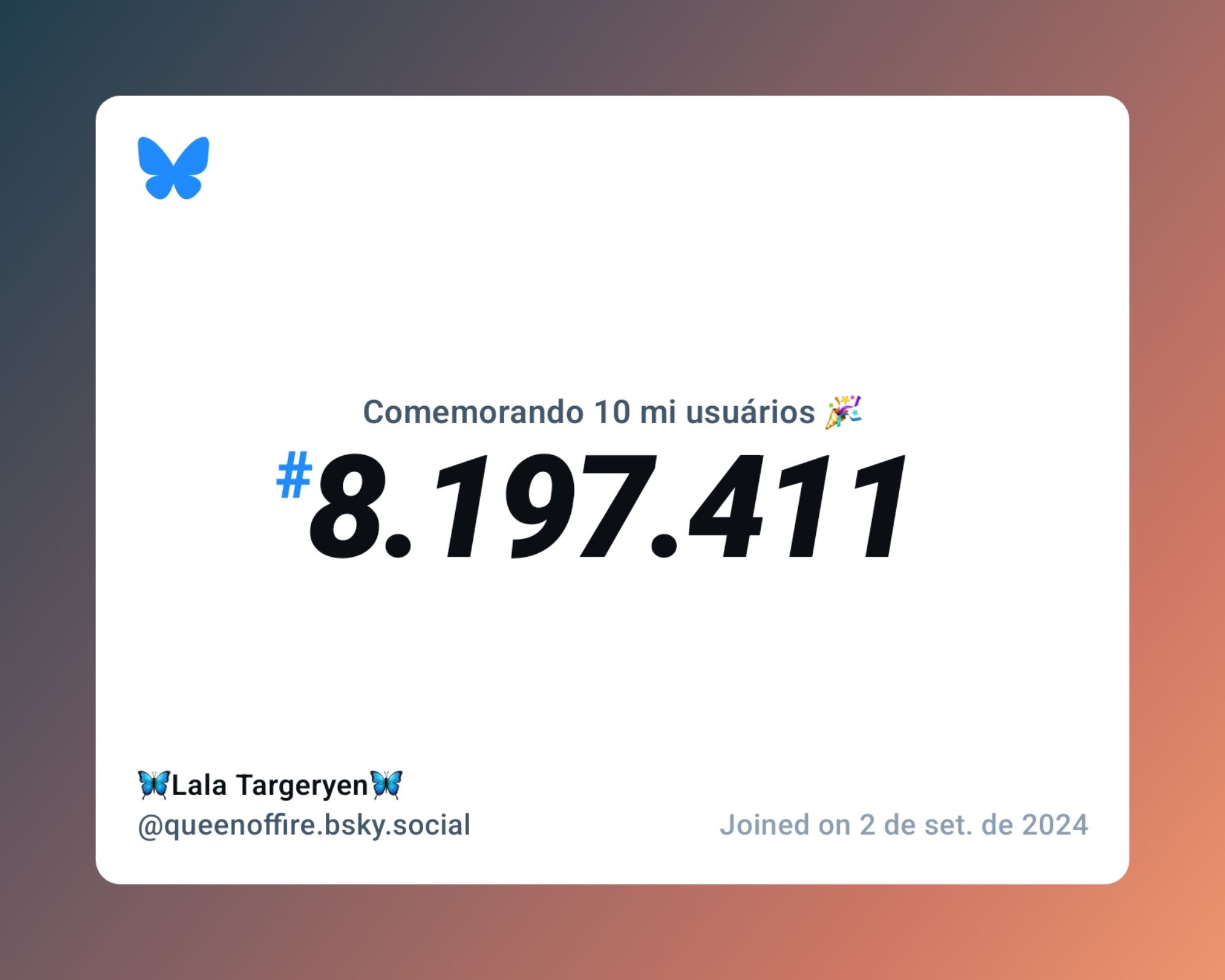 Um certificado virtual com o texto "Comemorando 10 milhões de usuários no Bluesky, #8.197.411, 🦋Lala Targeryen🦋 ‪@queenoffire.bsky.social‬, ingressou em 2 de set. de 2024"