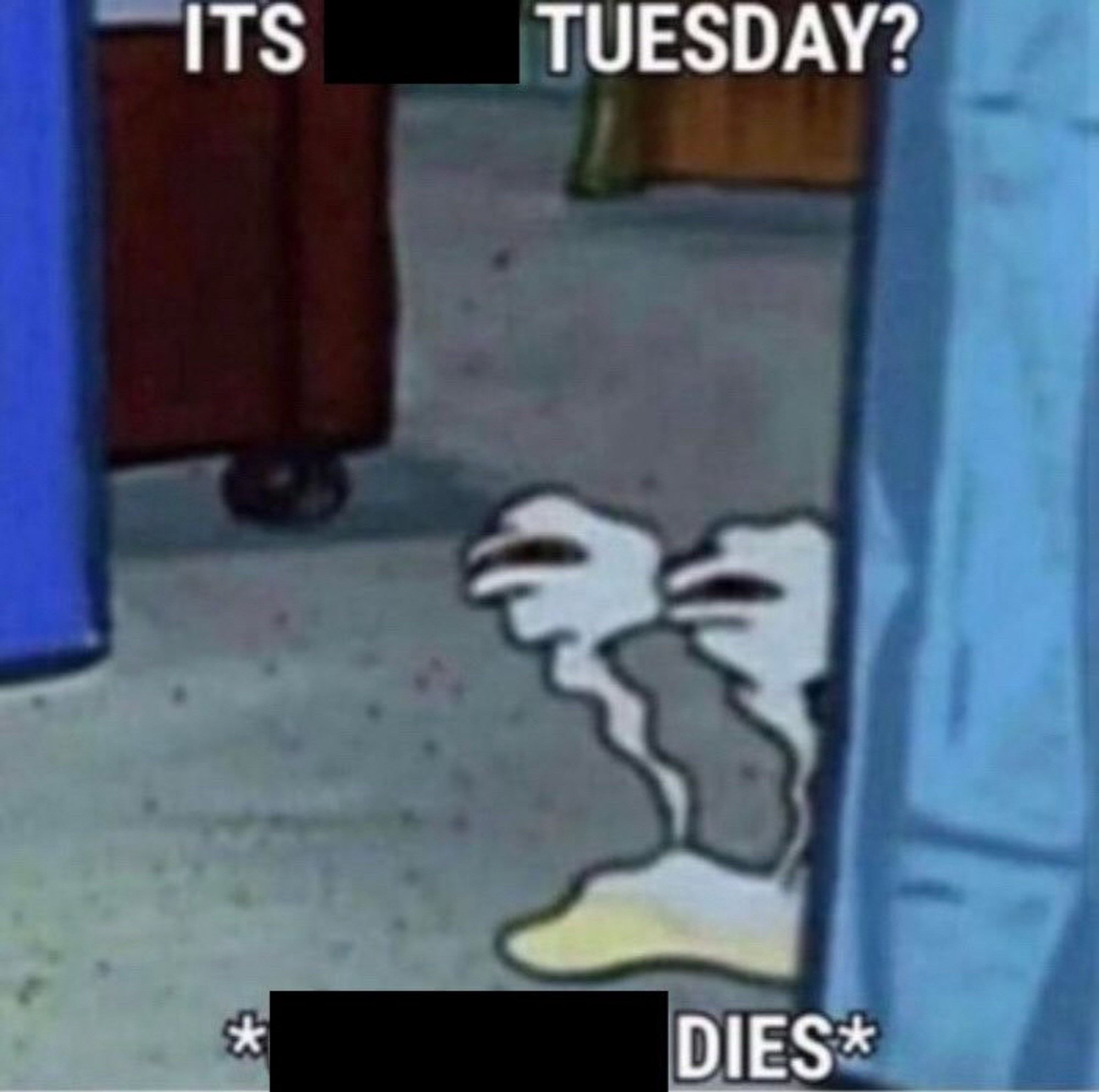 a meme of gary from spongebob looking withered and sad, the text says”it’s tuesday? *dies*”