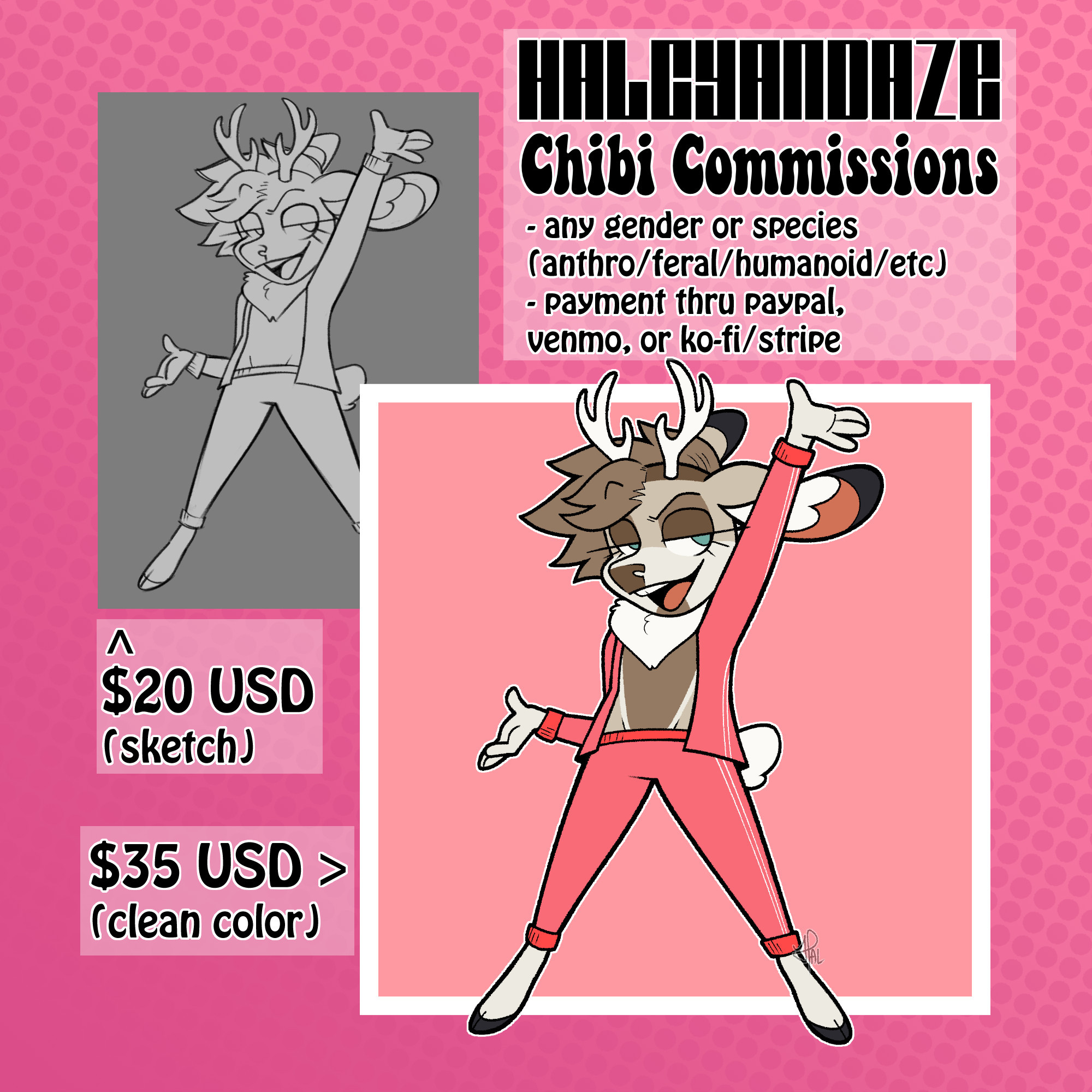 promo image for my current commission offerings with two examples of commission styles on sale, one a grayscale chibi sketch and the other a clean color chibi drawing, text on image reads:

HALCYANDAZE Chibi Commisisons
- any gender or species (anthro/feral/humanoid/etc)
- payment thru paypal, venmo, or ko-fi/stripe
$20 USD (sketch) or $35 USD (clean color)

(HAL💵)