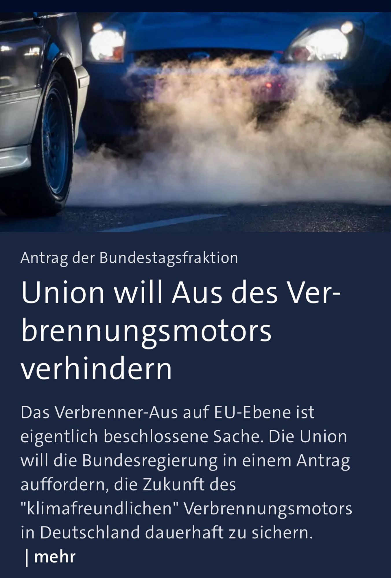 Meldung aus tagesschau.de, die besagt, dass die Union das von der EU bereits beschlossene Aus des Verbrennungsmotors verhindern will. Wörtlich wird vom „klimafreundlichen“ Verbrennungsmotor gesprochen