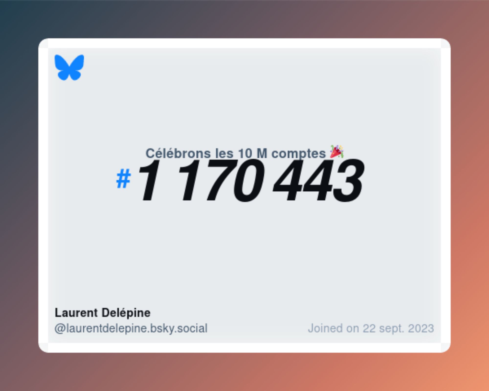 A virtual certificate with text "Celebrating 10M users on Bluesky, #1 170 443, Laurent Delépine ‪@laurentdelepine.bsky.social‬, joined on 22 sept. 2023"