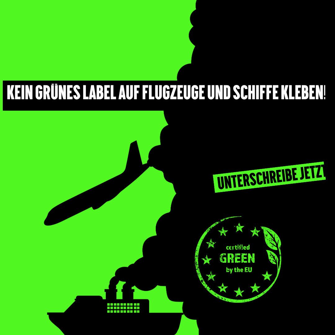 Kein grünes Label auf Flugzeuge und Schiffe kleben! Unterschreibe jetzt.