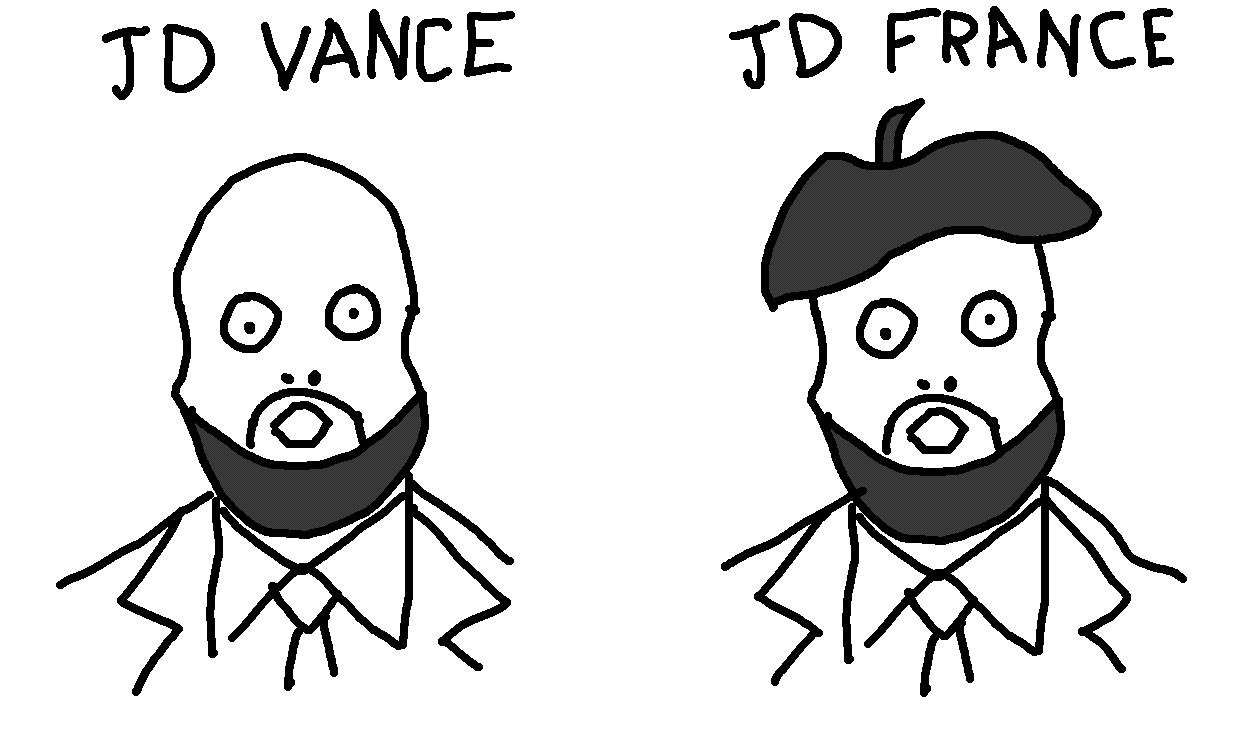 Two comics.  On the left, a terrible drawing of a man with a huge fake beard to distract from the fact that he has no ears and no hair, marked "JD Vance."  On the right, the same man is now wearing a beret, but now marked, "JD France."  (It's based on a recent bad photo of JD Vance that's going viral.)