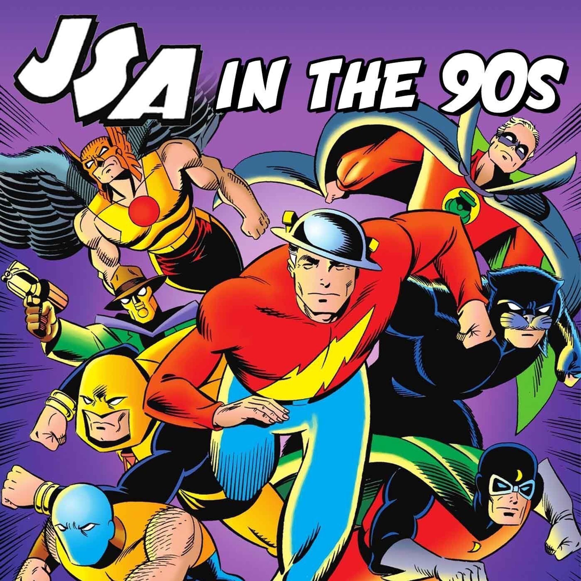 JSA in the 90s Podcast coming in August