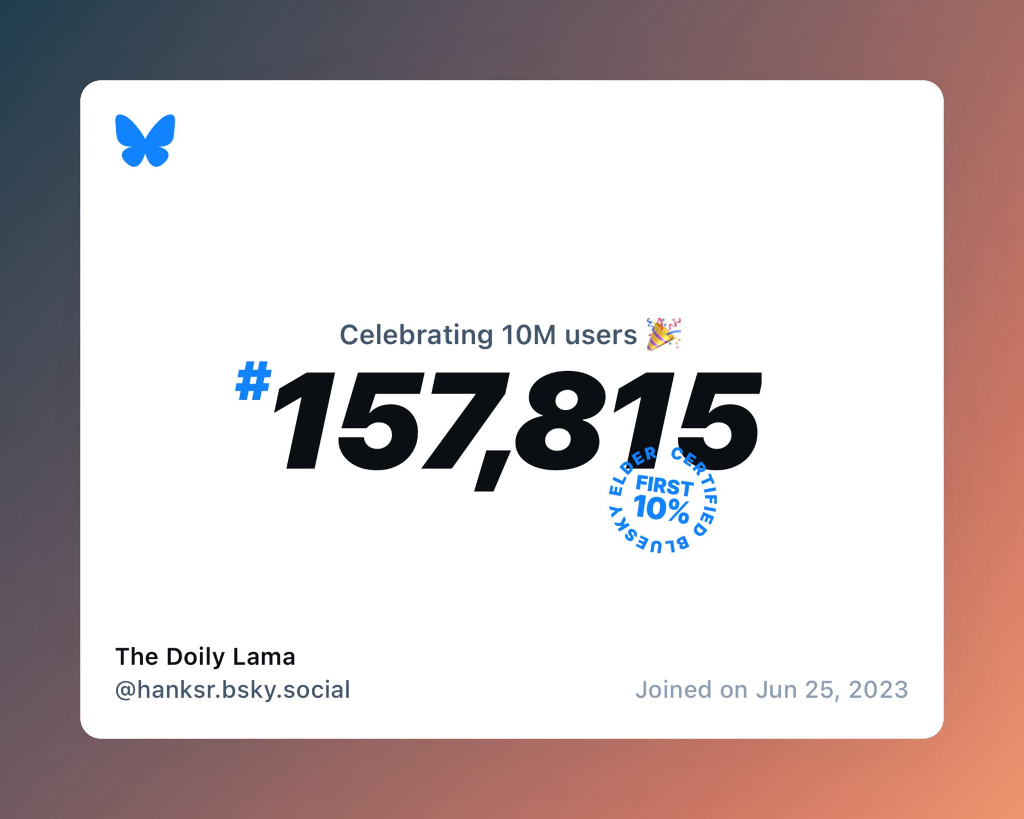 A virtual certificate with text "Celebrating 10M users on Bluesky, #157,815, The Doily Lama ‪@hanksr.bsky.social‬, joined on Jun 25, 2023"