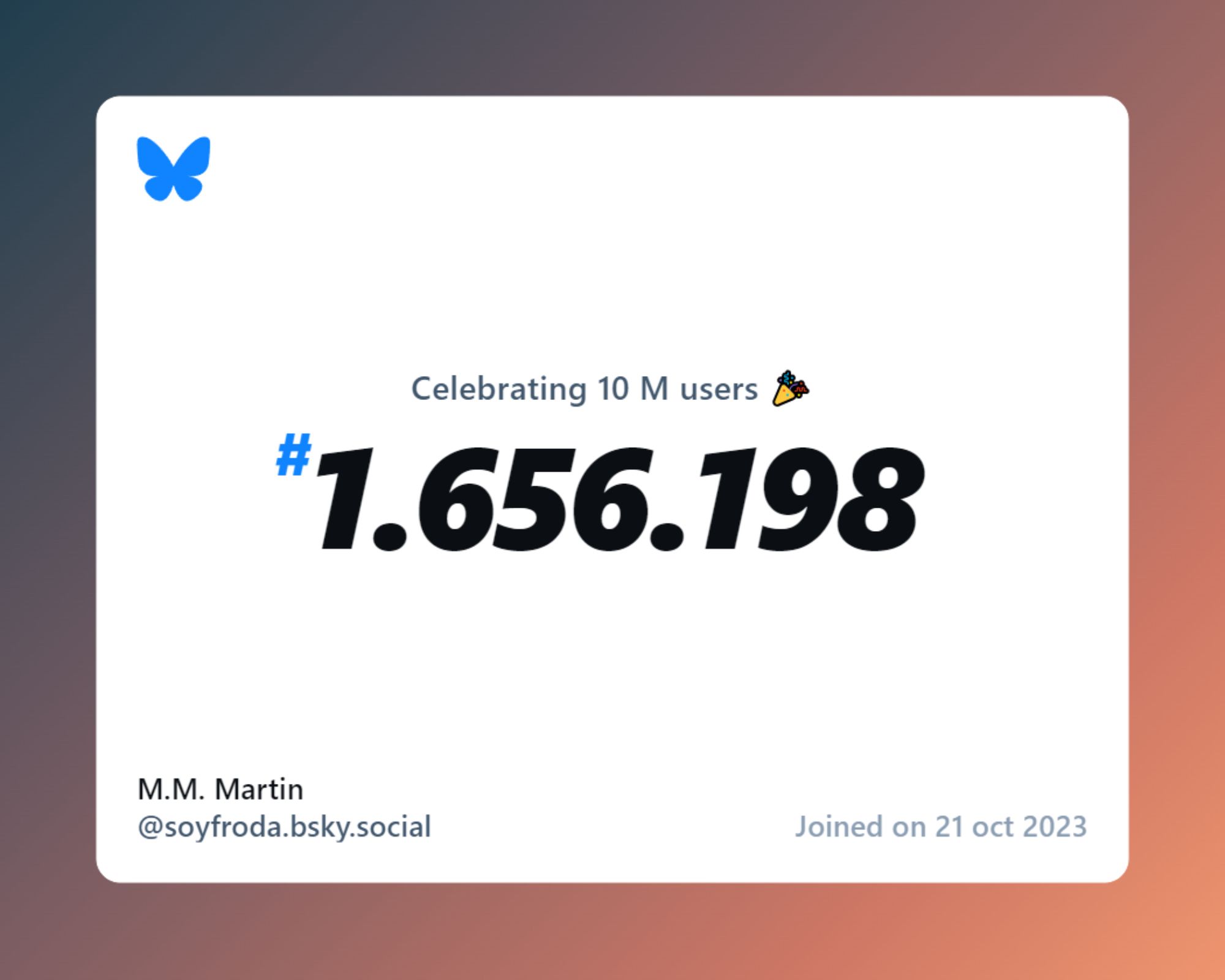 A virtual certificate with text "Celebrating 10M users on Bluesky, #1.656.198, M.M. Martin ‪@soyfroda.bsky.social‬, joined on 21 oct 2023"