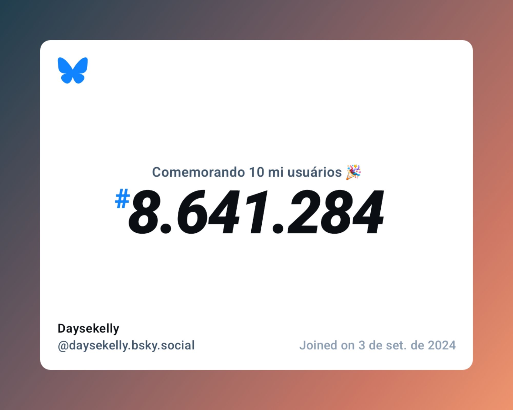 Um certificado virtual com o texto "Comemorando 10 milhões de usuários no Bluesky, #8.641.284, Daysekelly ‪@daysekelly.bsky.social‬, ingressou em 3 de set. de 2024"