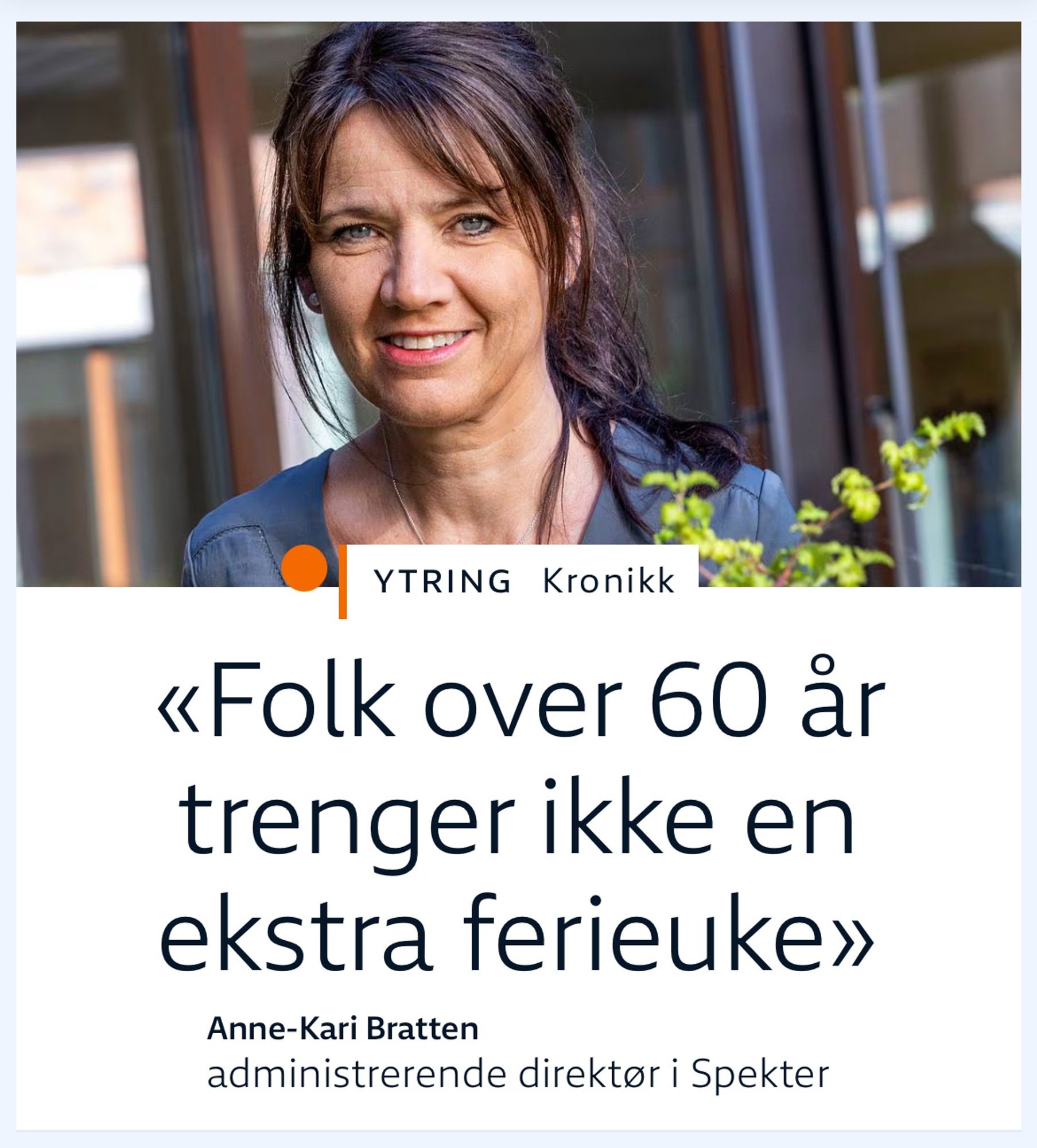 Administrerende direktør i Spekter (arbeidsgiverforeningen i staten) mener ekstra ferieuke til de over 60 er utdatert. «Folk over 60 trenger ikke en ekstra ferieuke»