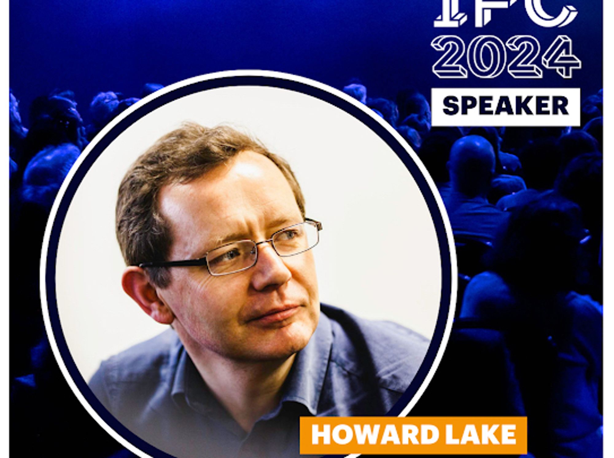 Howard Lake, IFC 2024 speaker