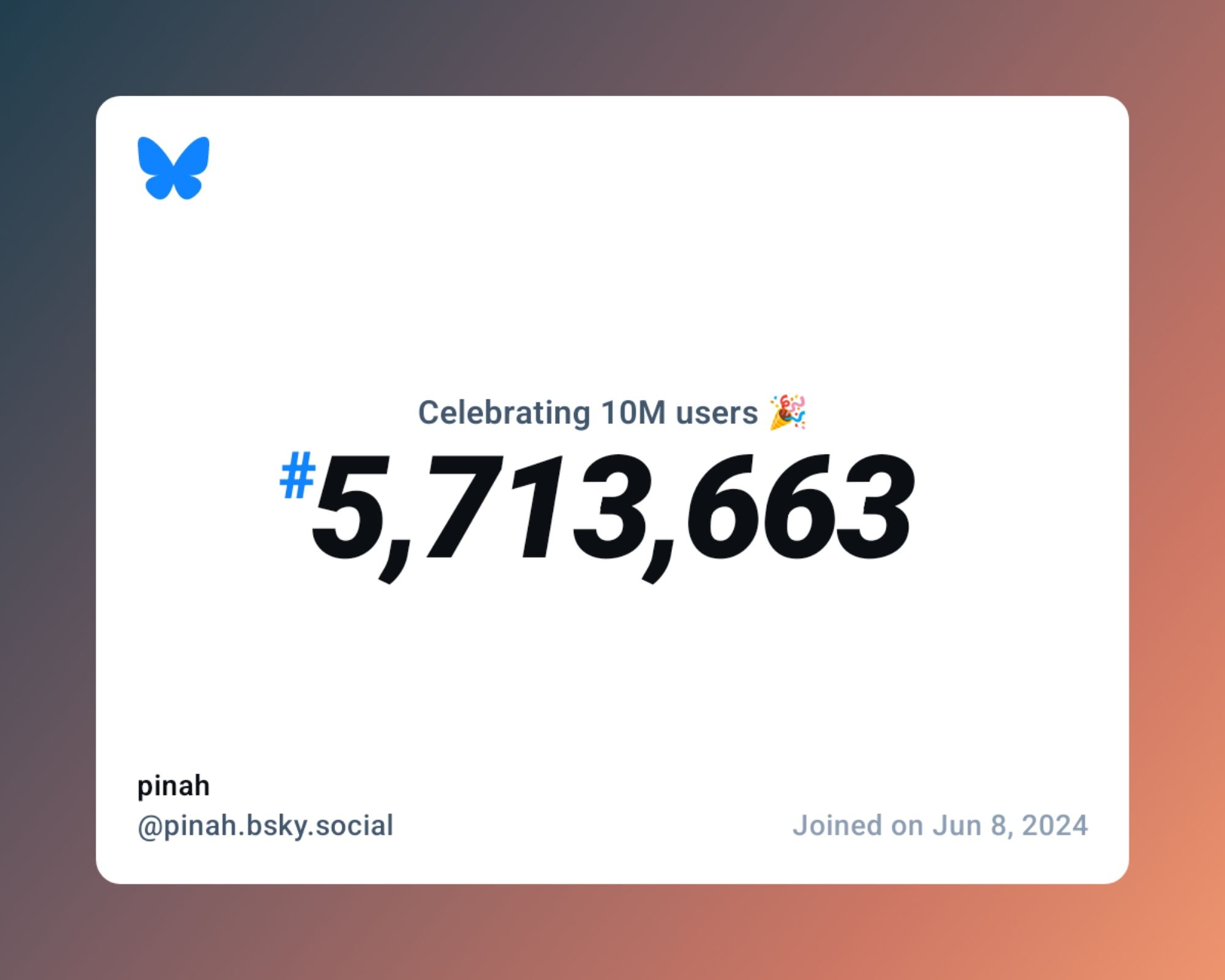 A virtual certificate with text "Celebrating 10M users on Bluesky, #5,713,663, pinah ‪@pinah.bsky.social‬, joined on Jun 8, 2024"