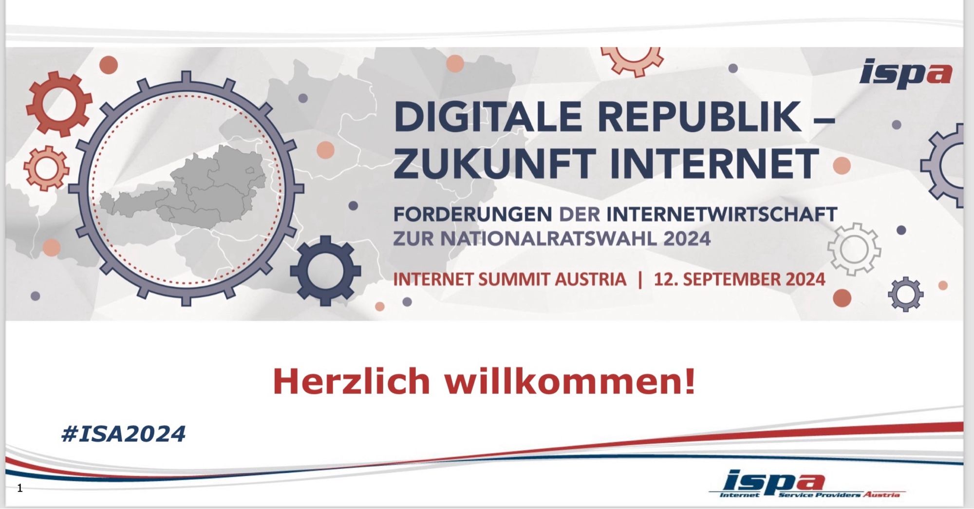 DIGITALE REPUBLIK - ZUKUNFT INTERNET •
FORDERUNGEN DER INTERNETWIRTSCHAFT
ZUR NATIONALRATSWAHL 2024
INTERNET SUMMIT AUSTRIA | 12. SEPTEMBER 2024