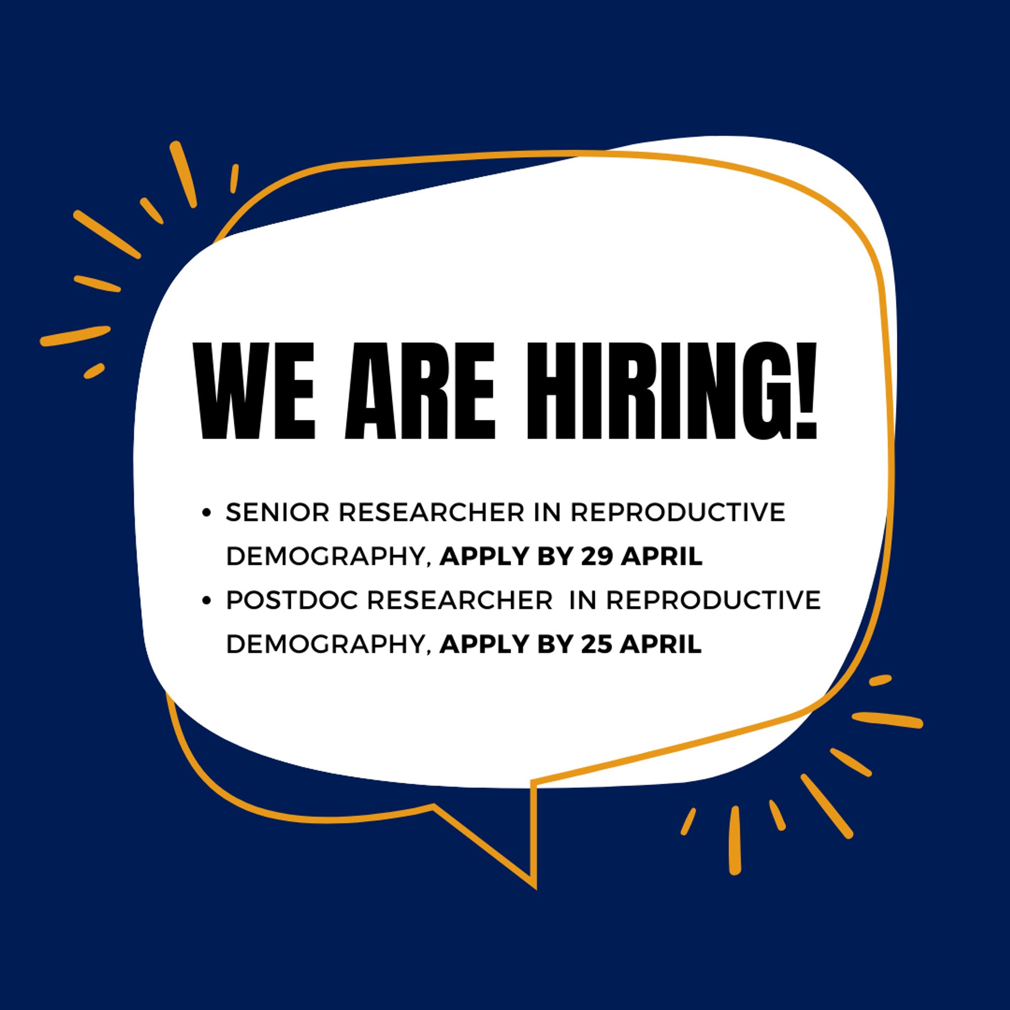 Blue background with white speech bubble and orange highlight around. Speech bubble text reads: We are hiring! 1) Senior Researcher in Reproductive Demography, apply by 29 April. 2) Postdoc Researcher in Reproductive Demography, apply by 25 April