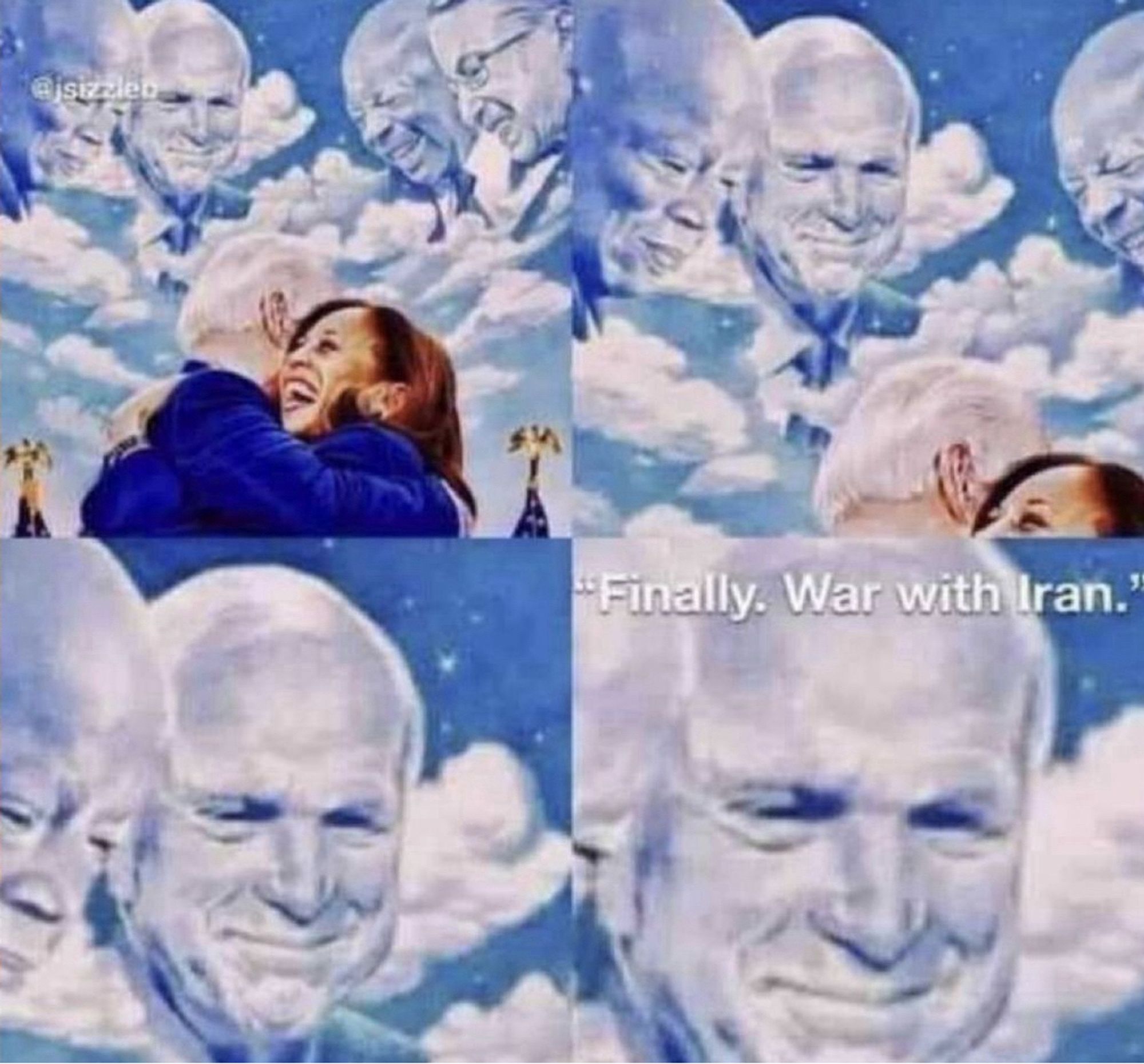 Four panels: kamala/biden hugging with john mccain in the clouds as the panels zoom in on mccain in the last panel he saya "finally. War with Iran."