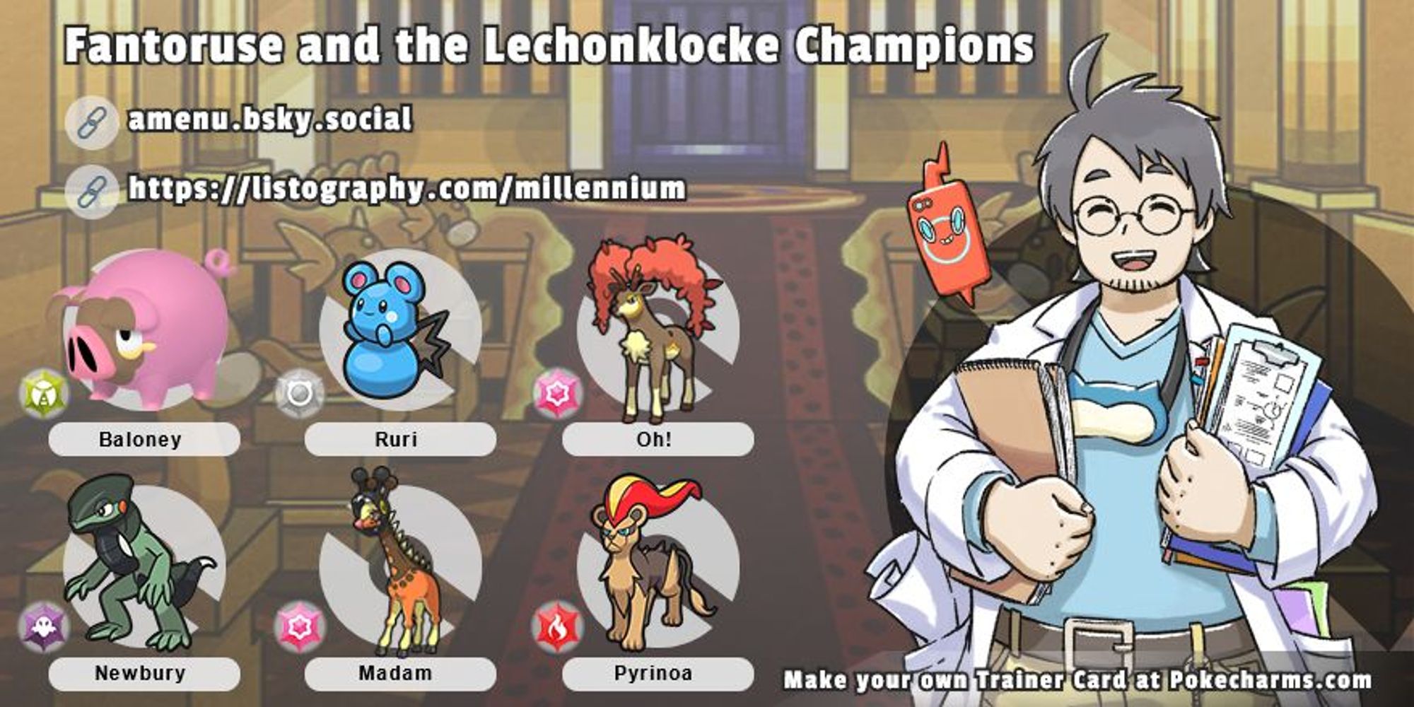 Shiny Lechonk named Baloney (THE MASCOT), Azurill named Ruri, Autumn Sawsbuck named Oh! (Oh! Deer!), Cyclizar named Newbury (Newbury was a scooter model), Farigaraf named Madam, and Female Pyroar named Pyrinoa.

Trainer on card is a rotund professor with glasses, clipboard, paperwork and Rotom Phone. Background is a golden room with red carpet for Pokemon Battles.