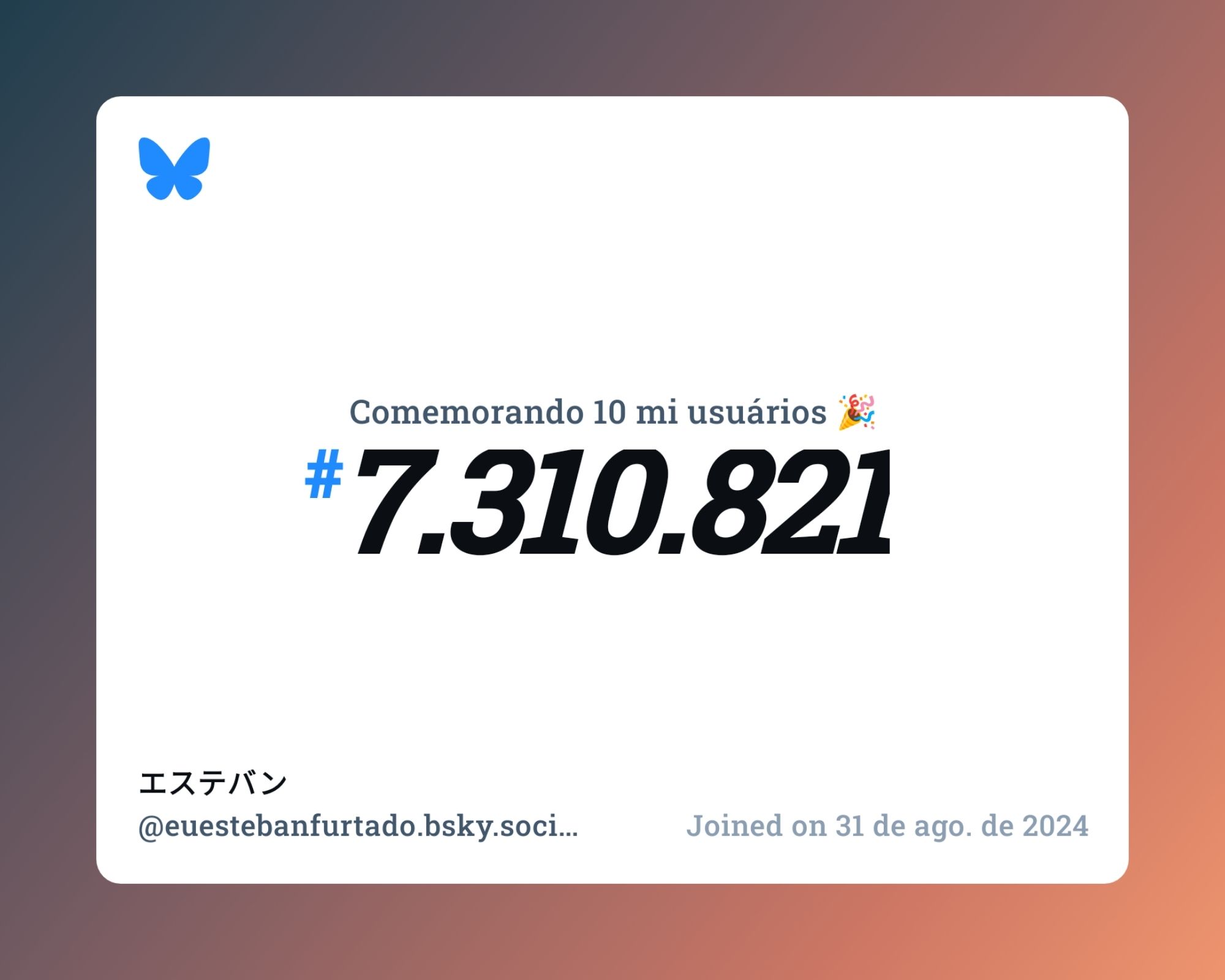 Um certificado virtual com o texto "Comemorando 10 milhões de usuários no Bluesky, #7.310.821, エステバン ‪@euestebanfurtado.bsky.social‬, ingressou em 31 de ago. de 2024"