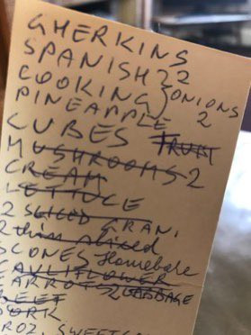 A handwritten shopping list reading 'GHERKINS SPANISH COOKING 2 ONIONS PINEAPPLE CUBES', and then crossed out 'MUSHROOMS, FRUIT CREAM LETTUCE 2 SLICED GRAN 2 THIN SLICED SCONES HOMEBAKE CAULIFLOWER CARROT CABBAGE BEEF PORK'