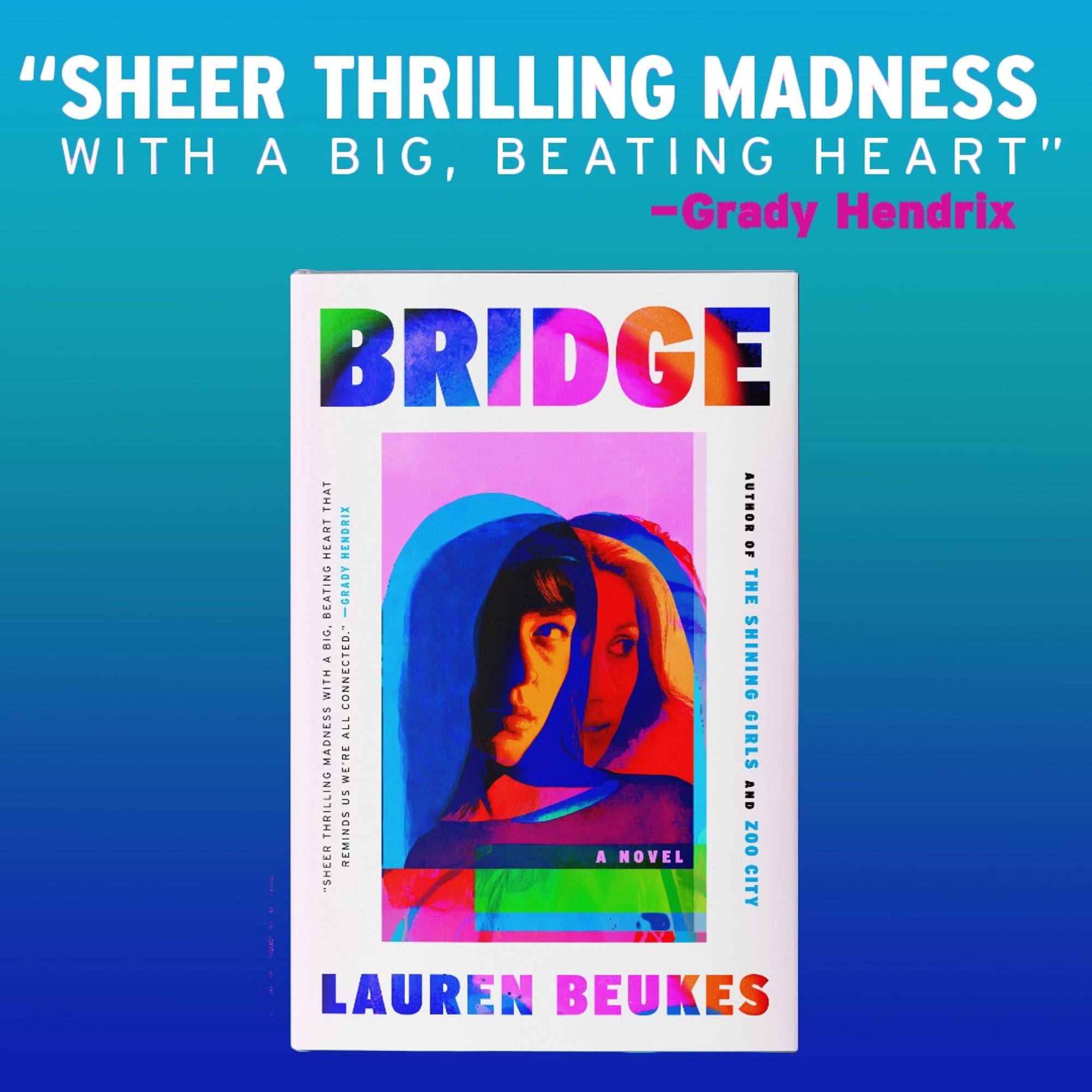 USA Mulholland Books cover for Lauren Beukes's new novel, BRIDGE, featuring multiple layers of a young woman's face superimposed over each other to represent the alternate realities and all her otherselves.