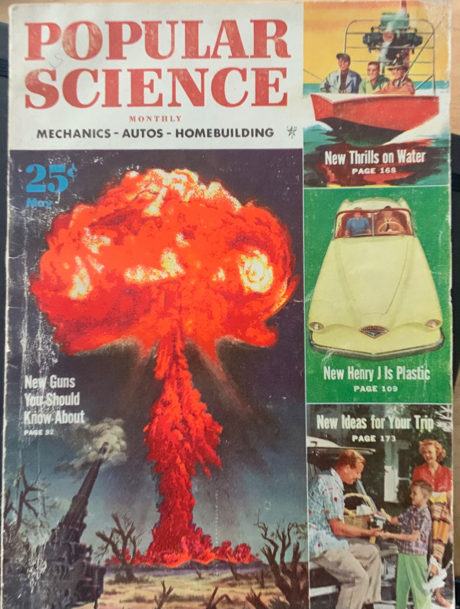 Popular Science, May 1953 issue featuring an illustration of the Atomic Cannon in a destroyed landscape with a mushroom cloud so orange that they must've used special inks just to print it, and the headline "New Guns You Should Know About". Other featured articles on the cover include "New Thrills On Water" (family enjoying some kind of boat); "New Henry J is Plastic" ( a couple in a yellow convertible); and "New Ideas For Your Trip" (a family in the process of packing their car to go somewhere)