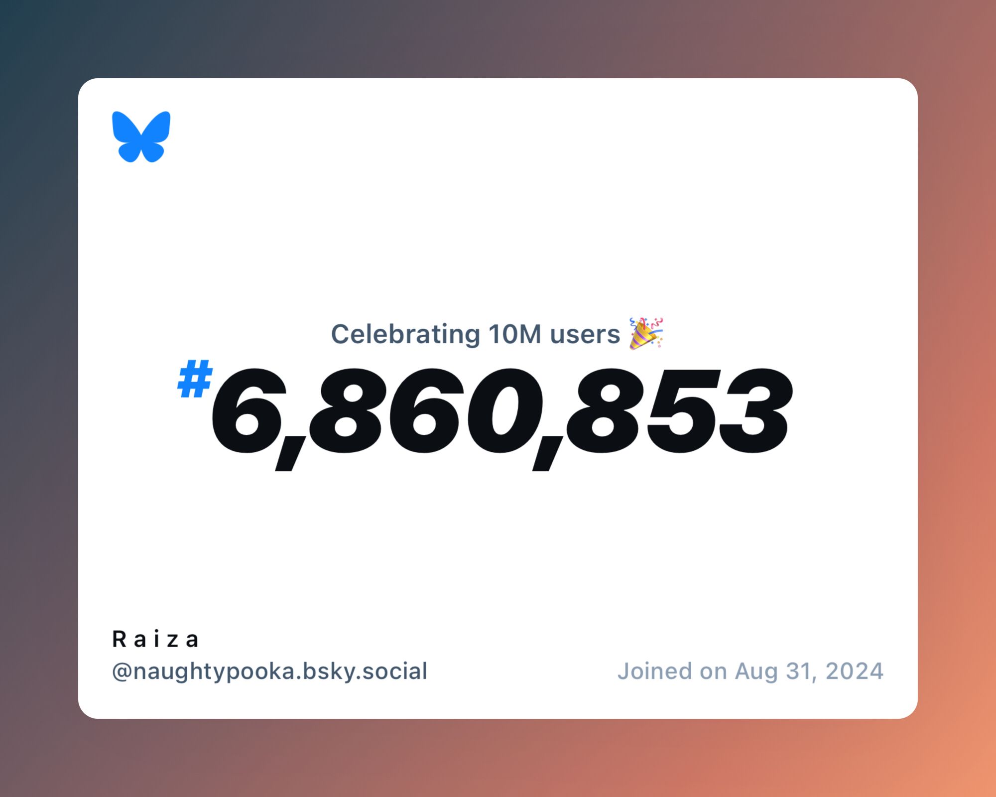 A virtual certificate with text "Celebrating 10M users on Bluesky, #6,860,853, R a i z a ‪@naughtypooka.bsky.social‬, joined on Aug 31, 2024"