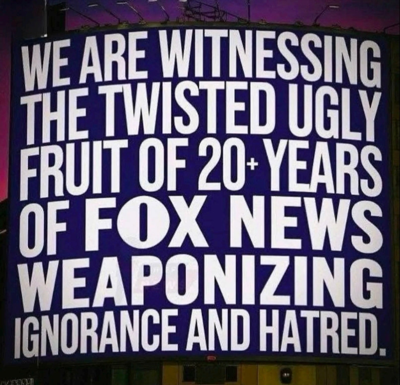 Text says “We are witnessing the ugly twisted fruit of 20+ years of Fox News weaponizing ignorance and hatred