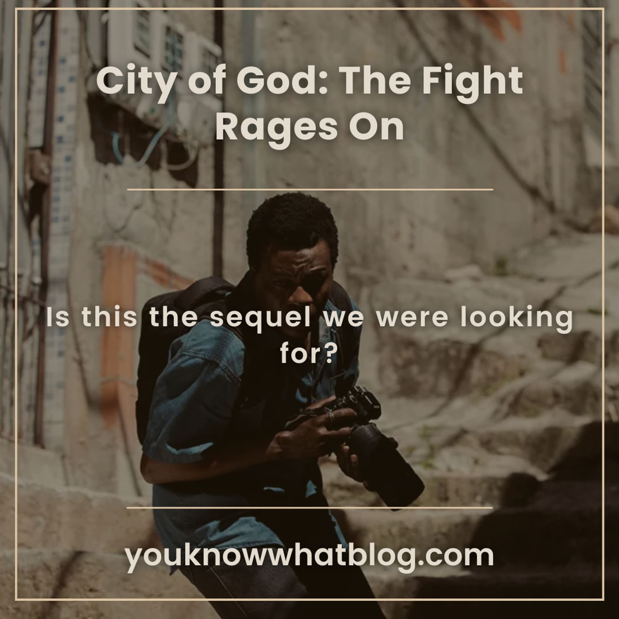 City of God Fight Rages On Review promotion post by youknowwhatblog