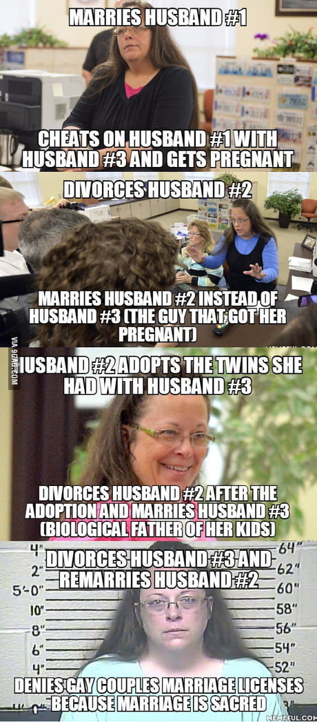 Various images of clerk Kim Davis, who denied issuing a marriage license to a gay couple. Text covering the images describes Ms. Davis’ various relationships that show the hypocrisy of the Christian Right trying to “protect the sanctity of marriage”. She cheated on husband 1 with husband 3, and got pregnant and had twins. Divorced husband 1 and married husband 2 (who is not the father of the children) divorced husband 2 and married husband 3, then divorced husband 3 to remarry husband 2. 