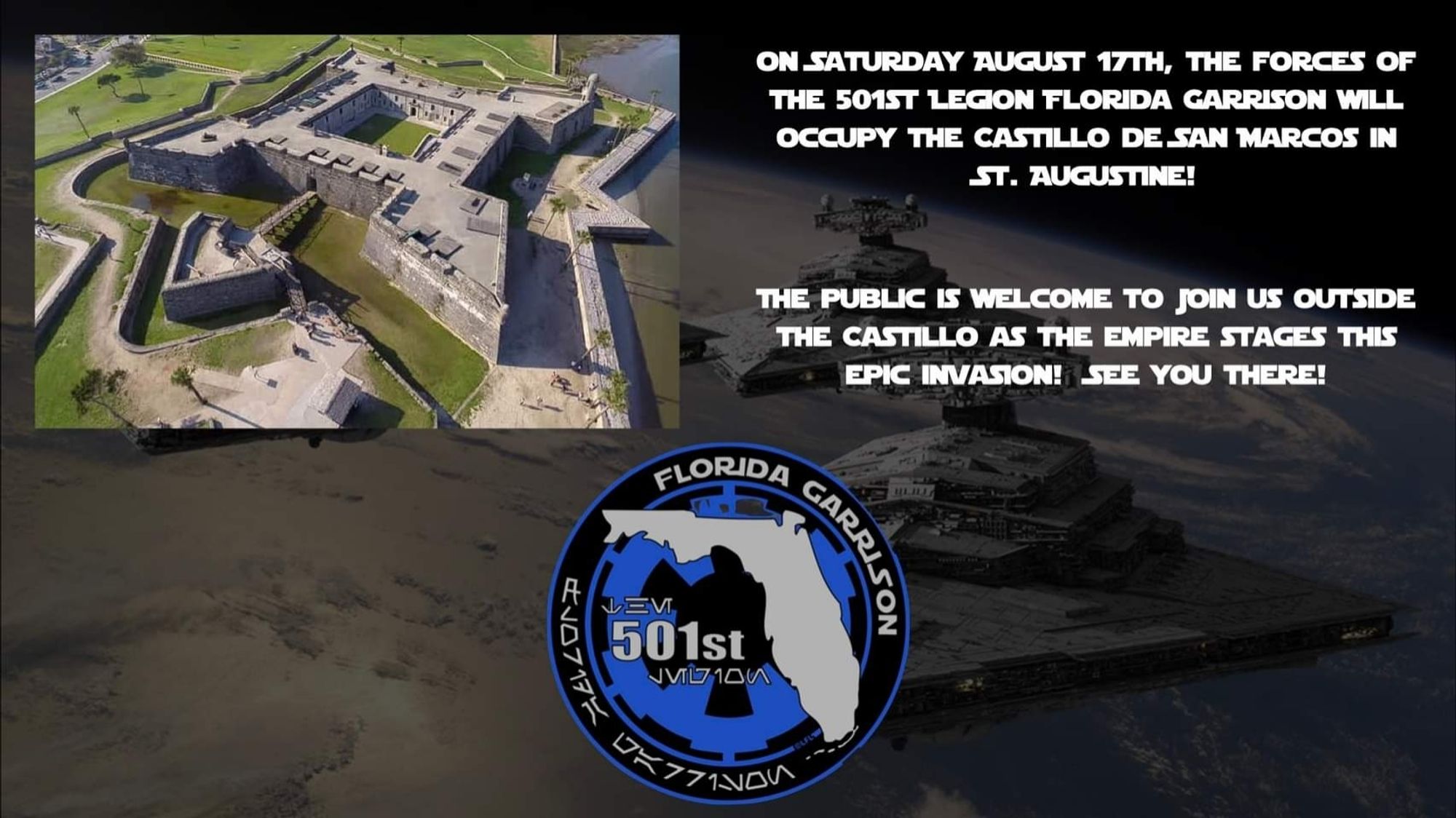 image inviting the public to view 150 troopers of the 501st Legion Florida Garrison invade and take control of the Castillo de San Marcos National Monument on August 17, 2024 at 1700 as we video a message for transmission to the galaxy.