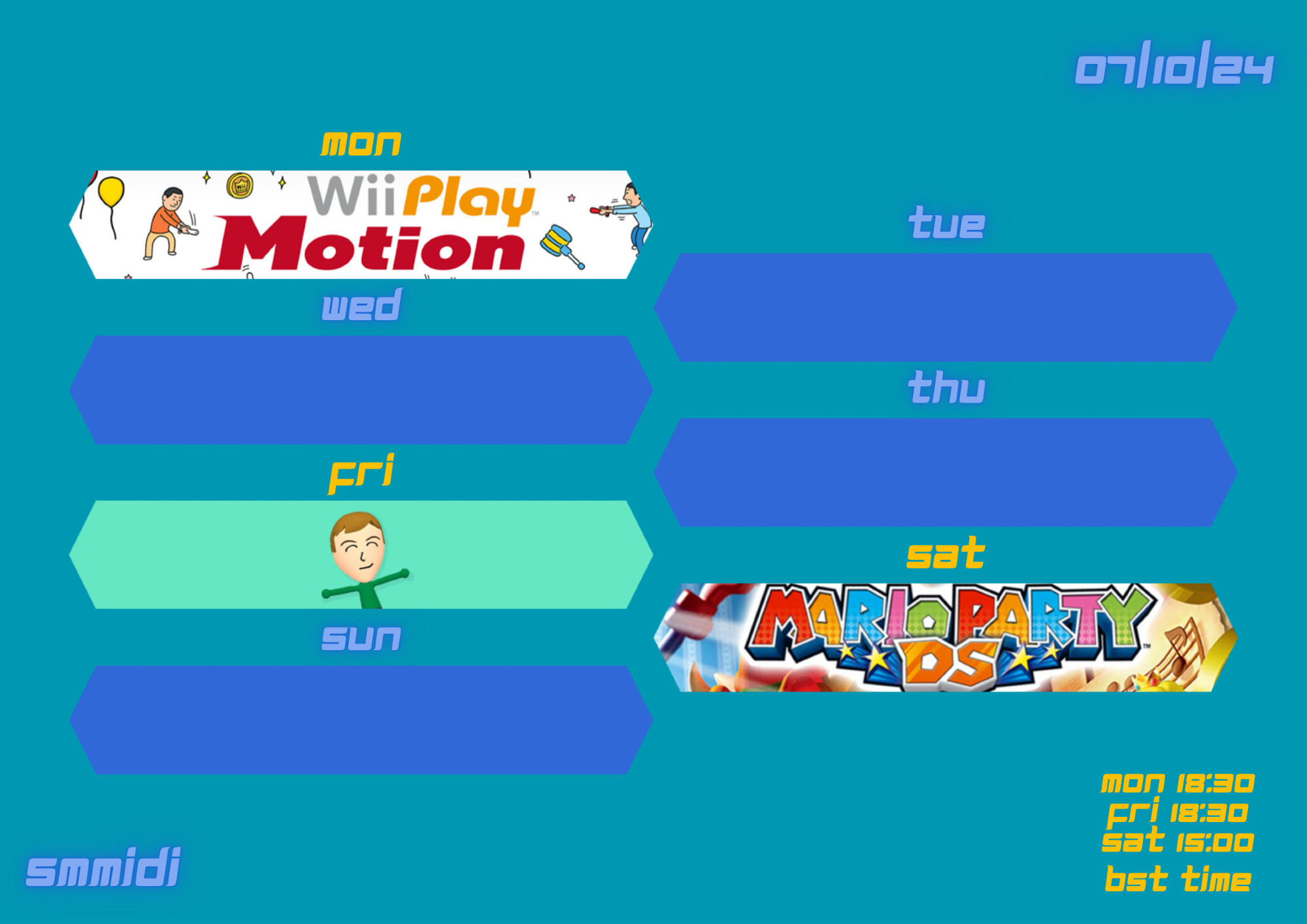 07/10/2024

mon - Wii Play Motion

tue

wed

thu

fri - TBC

sat - Mario Party DS

sun

mon 18:30
fri 18:30
sat 15:00
bst time