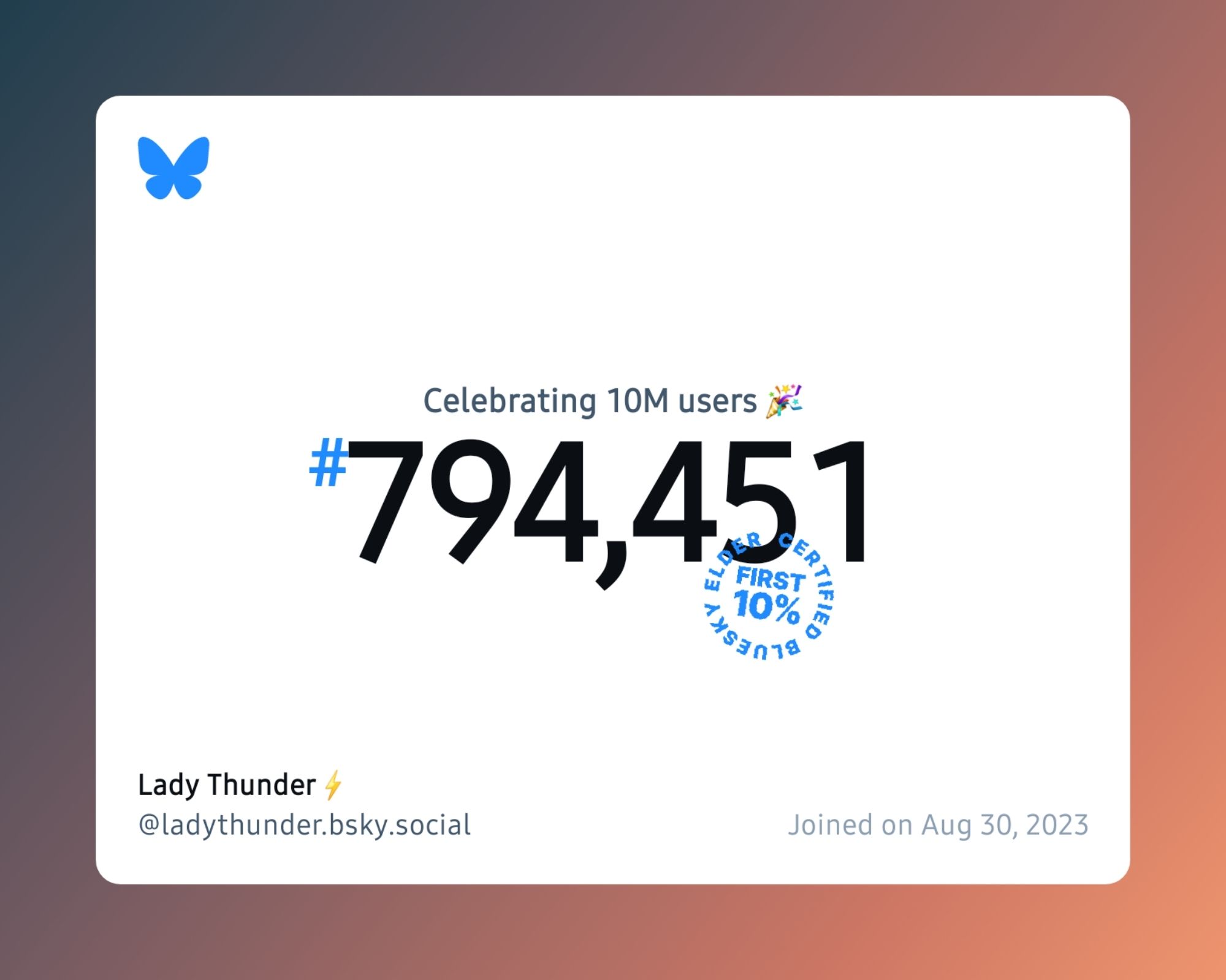 A virtual certificate with text "Celebrating 10M users on Bluesky, #794,451, Lady Thunder⚡️ ‪@ladythunder.bsky.social‬, joined on Aug 30, 2023"