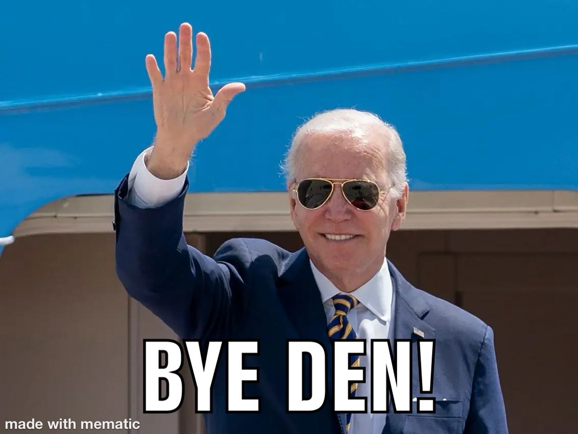 A photo of Joe Biden waving, captioned "Bye den" (as in "bye then").