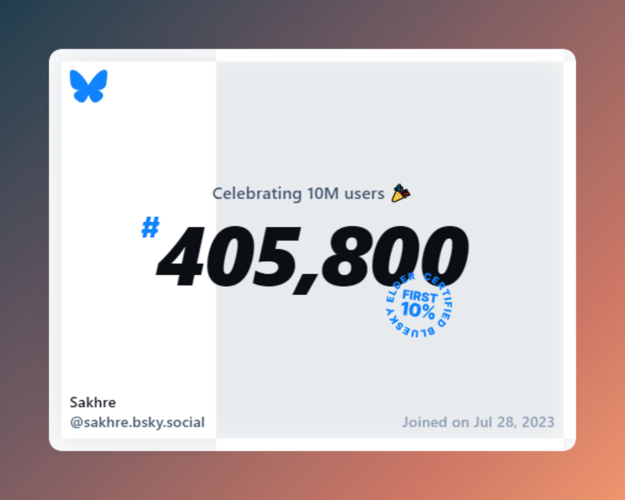 A virtual certificate with text "Celebrating 10M users on Bluesky, #405,800, Sakhre ‪@sakhre.bsky.social‬, joined on Jul 28, 2023"