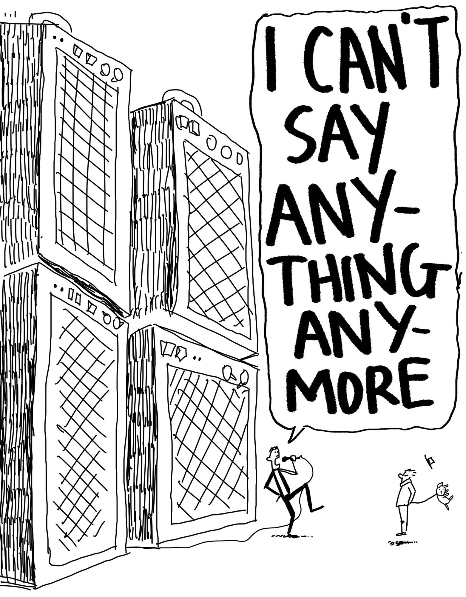 Bellowing “I can’t say anything any more” through a massive sound system 